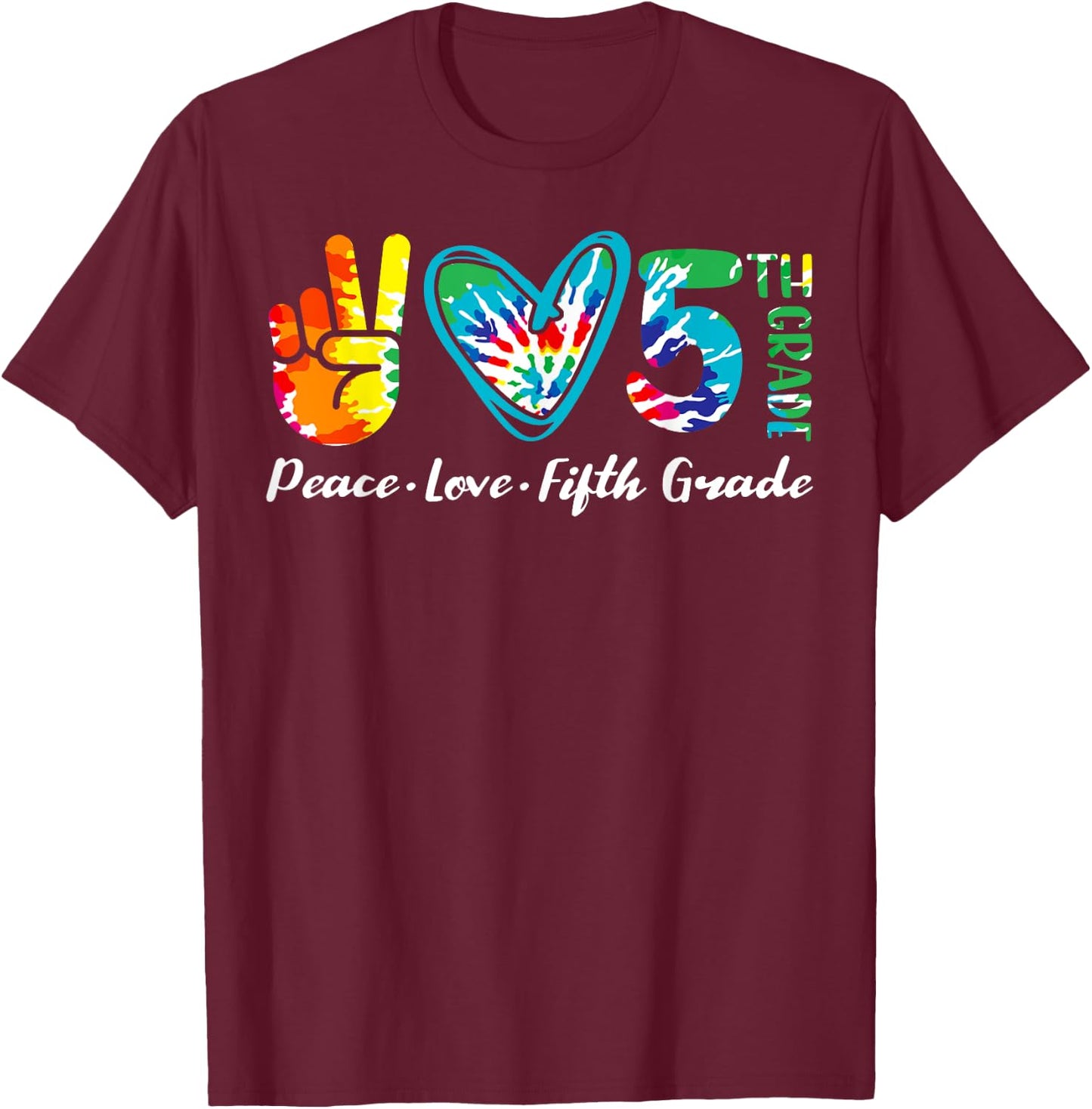 Peace Love Fiftth Grade 5th Grade Tie Dye Student Teacher T-Shirt - T-Shirt | Maroon