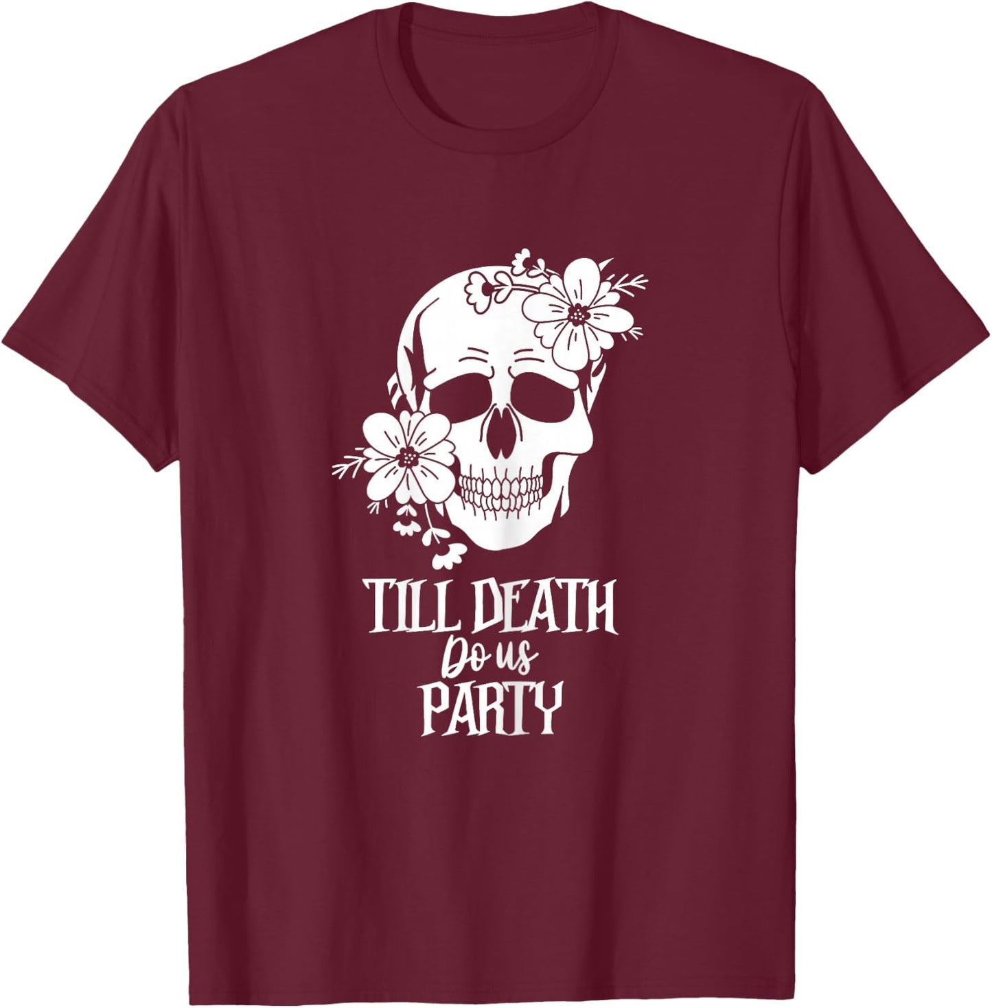 Bride or Die Skull Gothic Funny Till Death Do Us Party T-Shirt - T-Shirt | Maroon