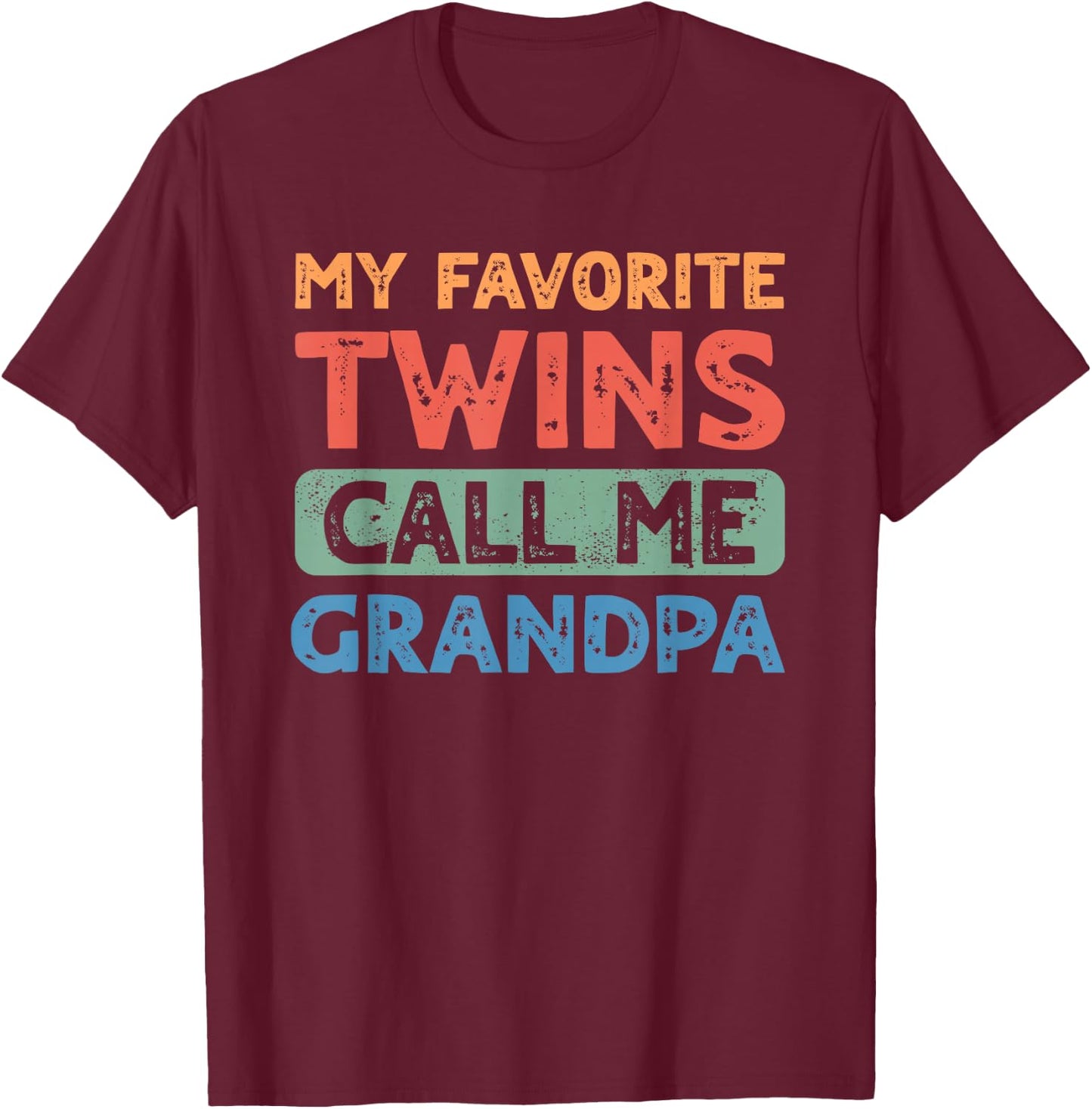 My Favorite Twins Call Me Grandpa Men Grandson Granddaughter T-Shirt - T-Shirt | Maroon