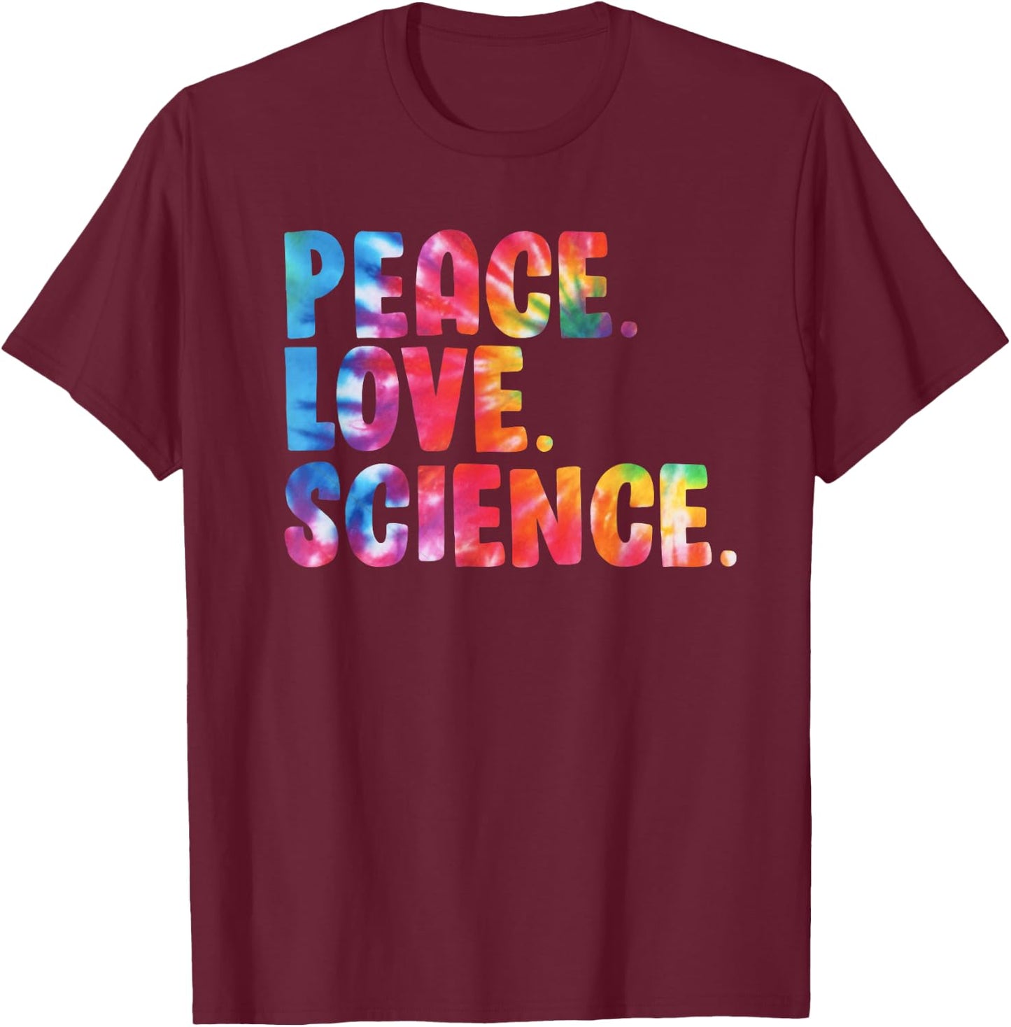 Peace Love Science Funny Awesome Tie Dye T-Shirt - T-Shirt | Maroon