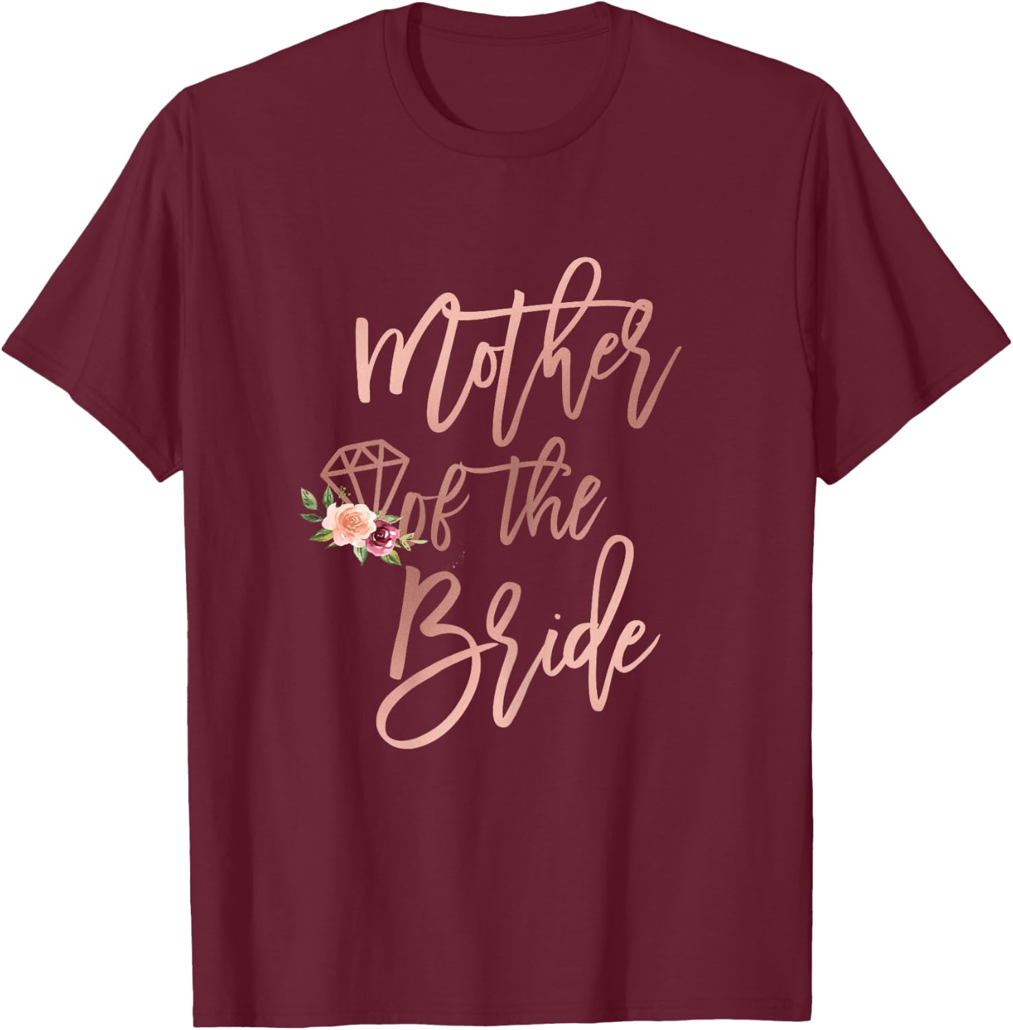 Mother of the Bride for Wedding Rehearsal Brides Mom Floral T-Shirt - T-Shirt | Maroon