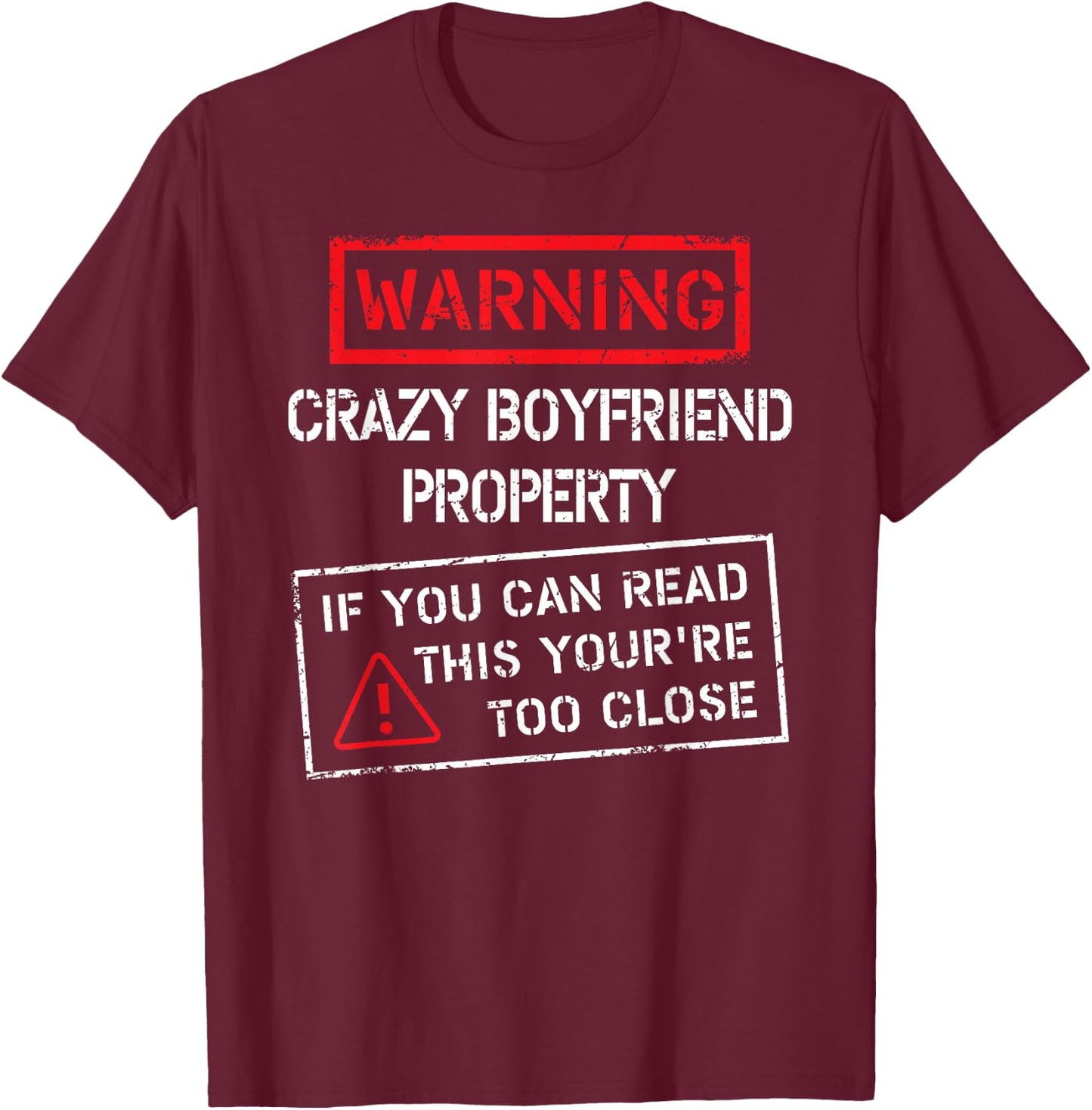 Crazy Boyfriend Property Funny Girlfriend Bday Gift T-Shirt - T-Shirt | Maroon