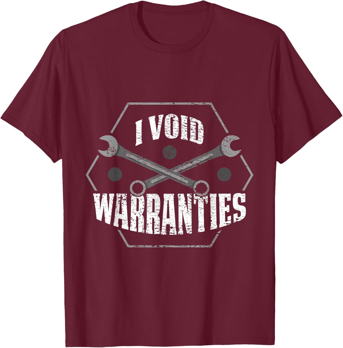 I Void Warranties T-Shirt - T-Shirt | Maroon