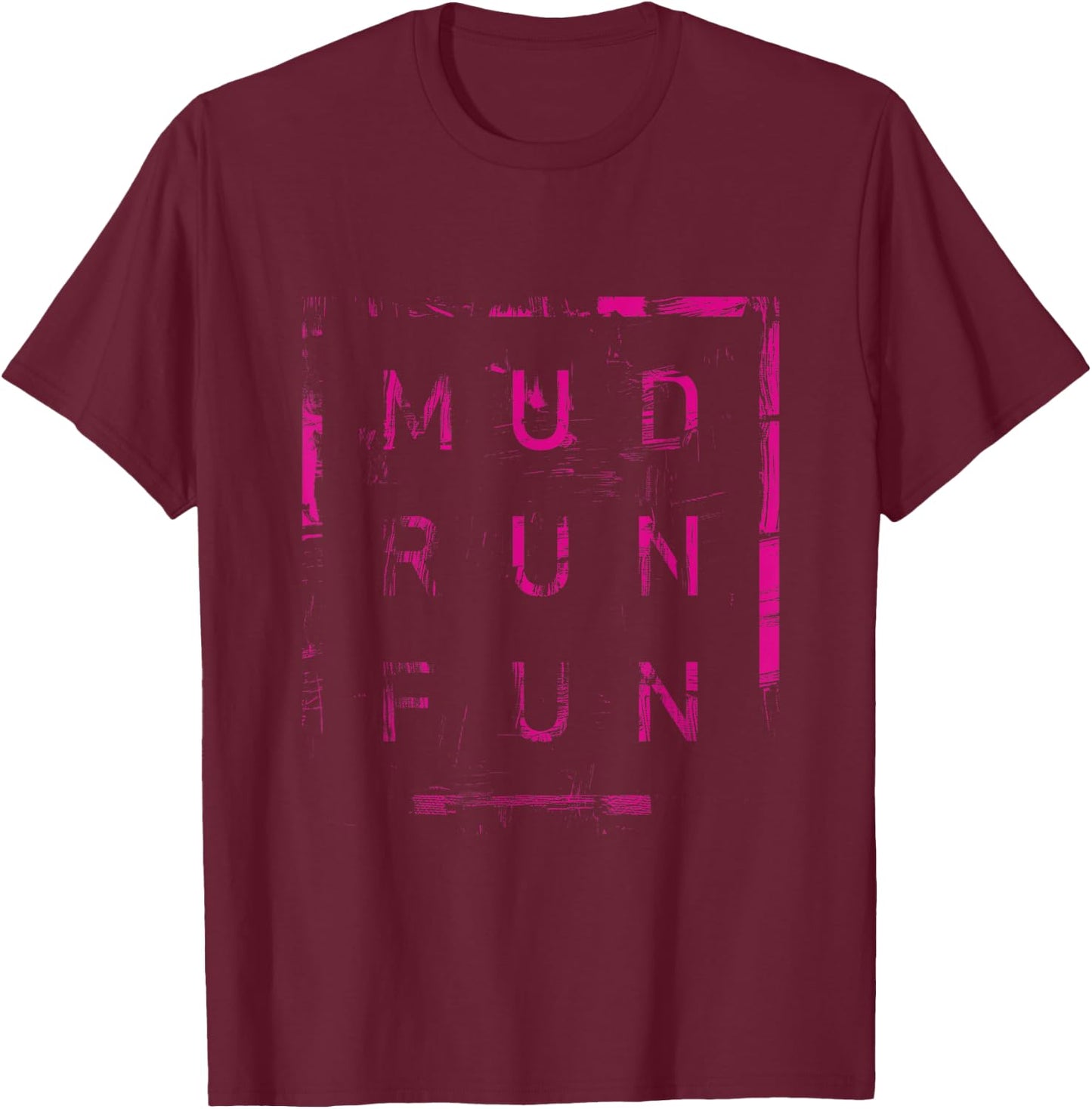 Mud Run Fun PINK Mudder Trail Running and Mudding T-Shirt - T-Shirt | Maroon