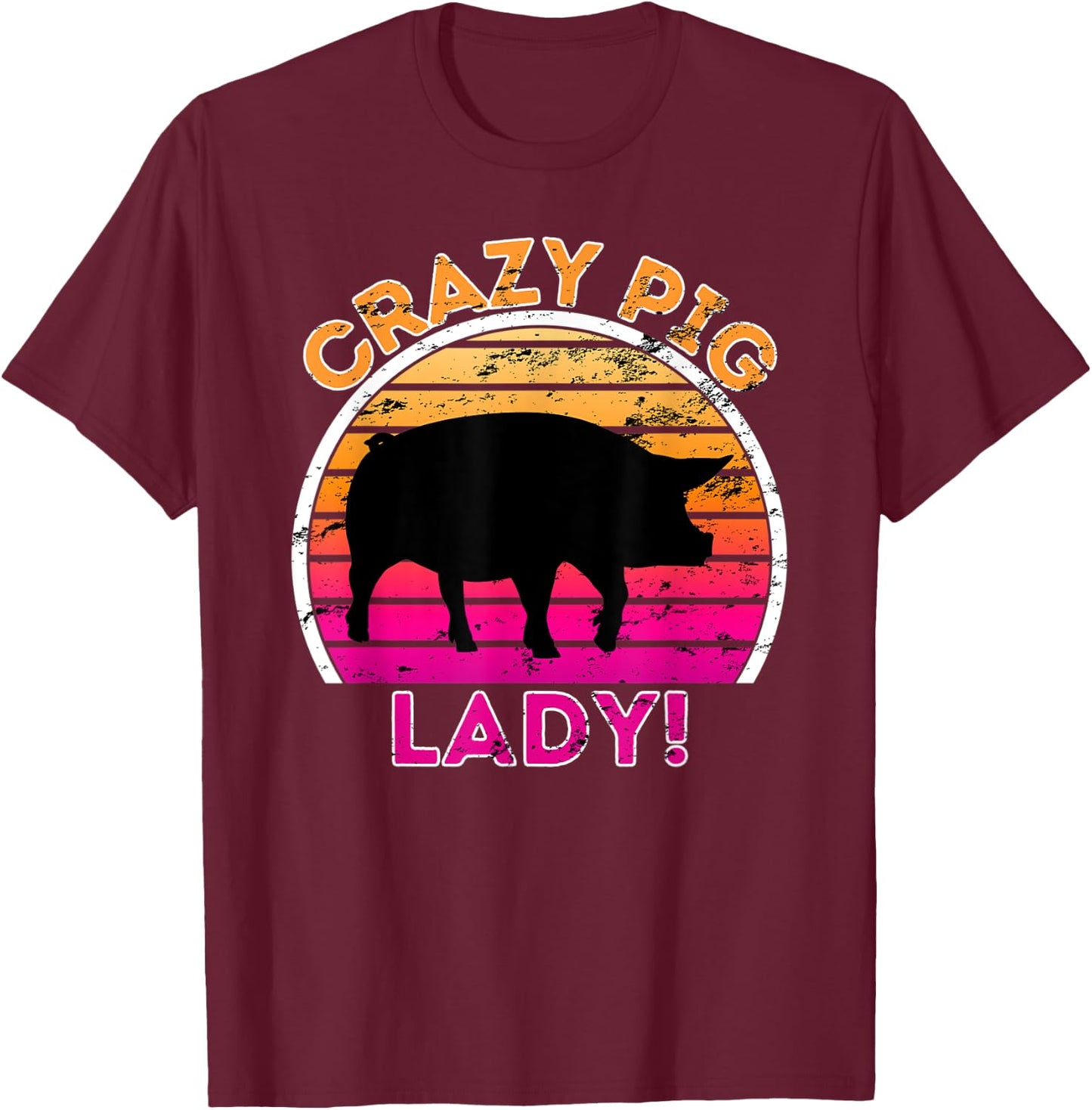 Crazy Pig Lady - Funny Retro Pig T-Shirt - T-Shirt | Maroon