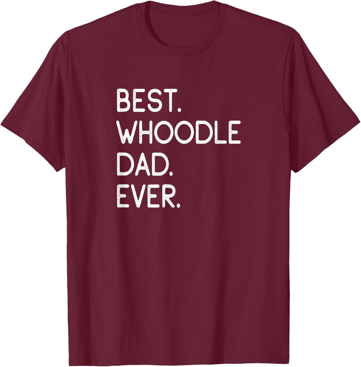 Whoodles Best Whoodle Dad Ever T-Shirt - T-Shirt | Maroon