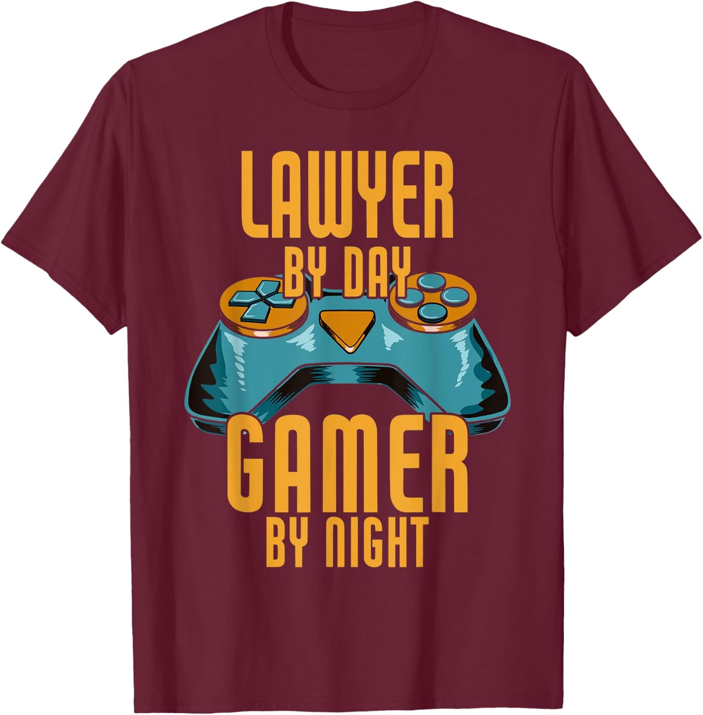 Lawyer By Day Gamer By Night - Gaming Lawyer T-Shirt - T-Shirt | Maroon