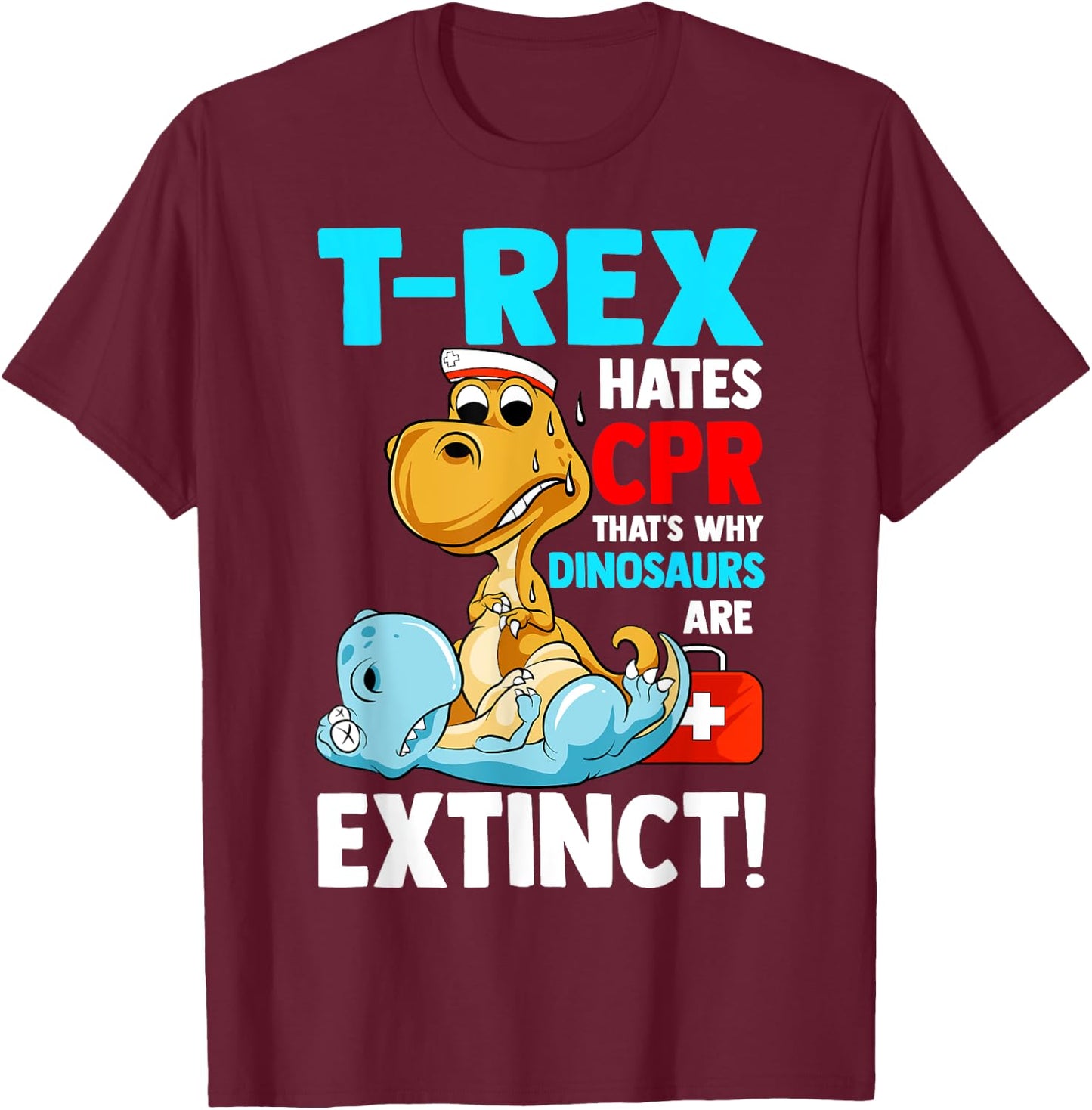 Funny Cpr Instructor First Aid For T-Rex Dino Lovers Kids T-Shirt - T-Shirt | Maroon