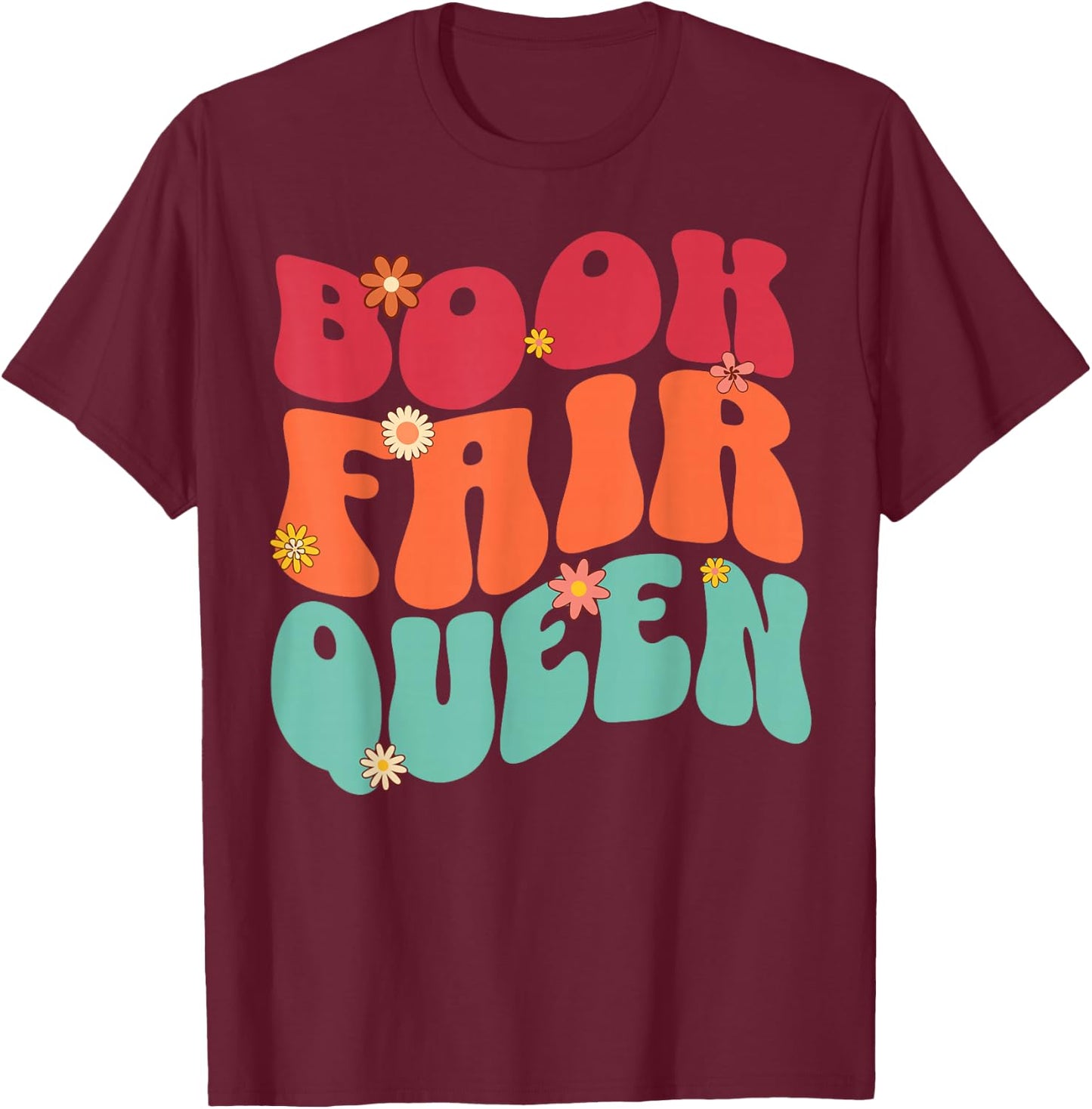 Book Fair Queen Groovy 70s Retro Reading School Librarian T-Shirt - T-Shirt | Maroon