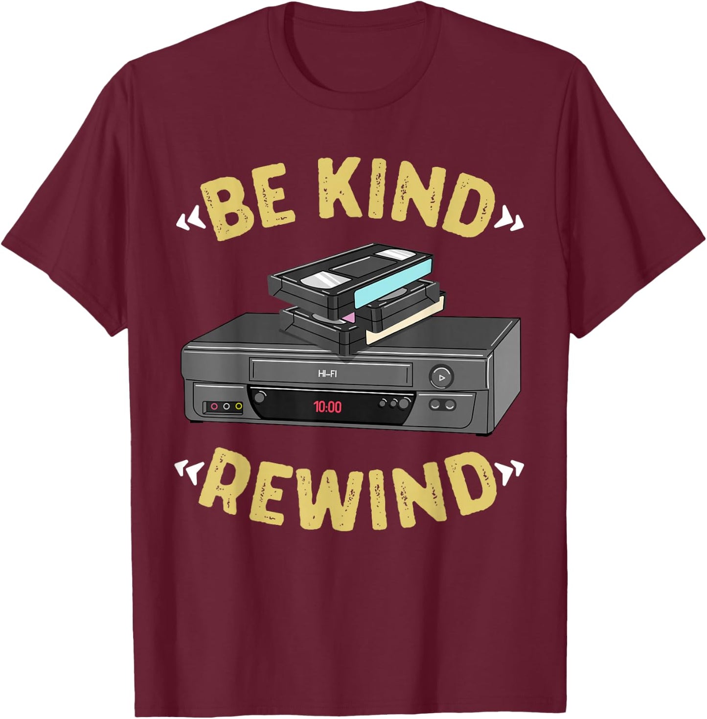 Be Kind Rewind VHS Tape VCR Retro Video Cassette Recorder T-Shirt - T-Shirt | Maroon
