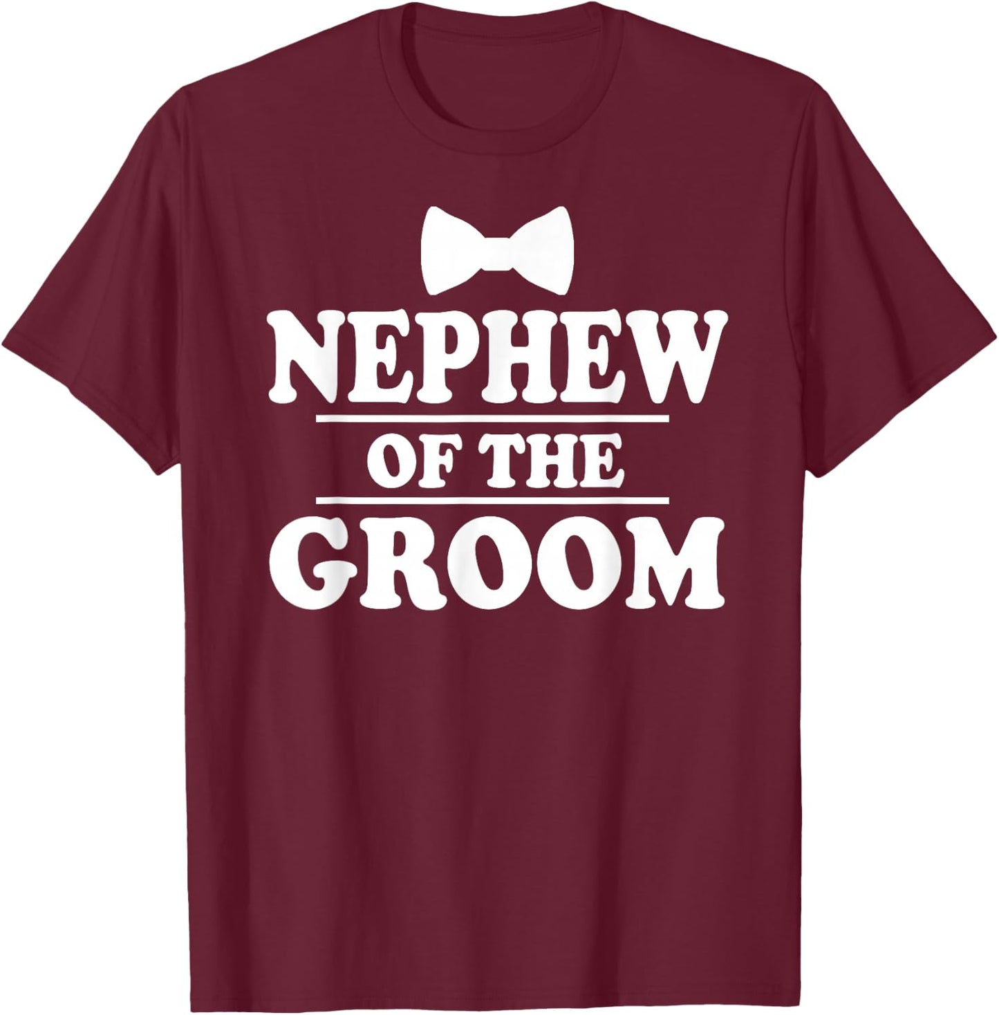 Nephew Of The Groom Wedding Party T-Shirt - T-Shirt | Maroon