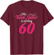 Funny My Twin Sister Is Turning 60th Birthday 60th Birthday T-Shirt - T-Shirt | Maroon