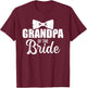 Grandpa of the Bride for Wedding and Stag Night T-Shirt - T-Shirt | Maroon