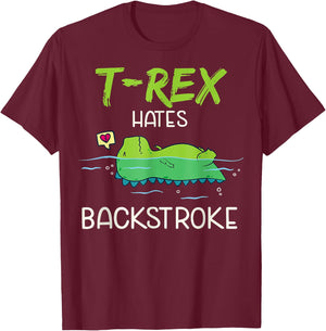 T.Rex Hates Backstroke Funny Swimming D.inosaur Gift T-Shirt - T-Shirt | Maroon