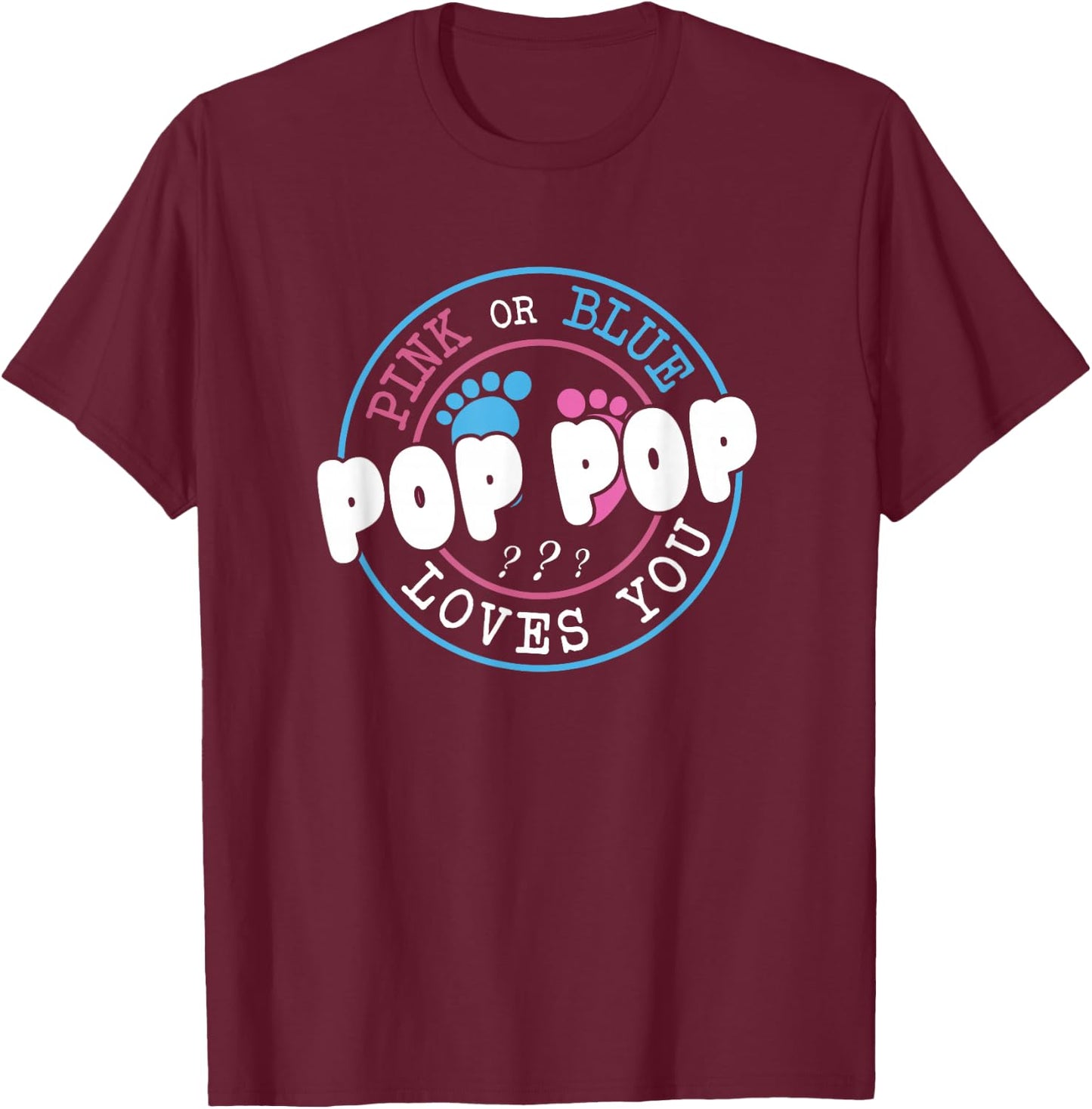 Pink Or Blue Pop Pop Loves You Baby Gender Reveal Party T-Shirt - T-Shirt | Maroon