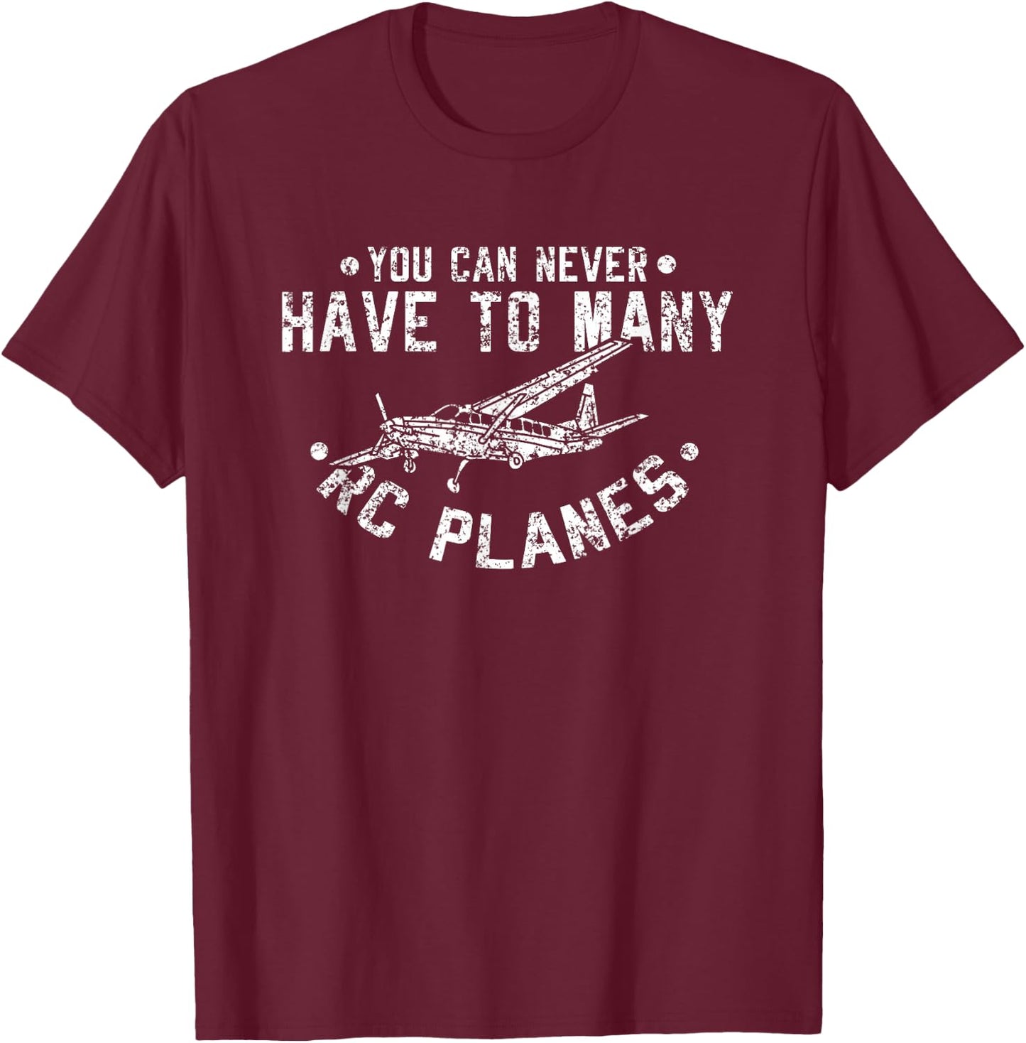 You Never Have Too Many RC Planes Drone Aviation Design T-Shirt - T-Shirt | Maroon