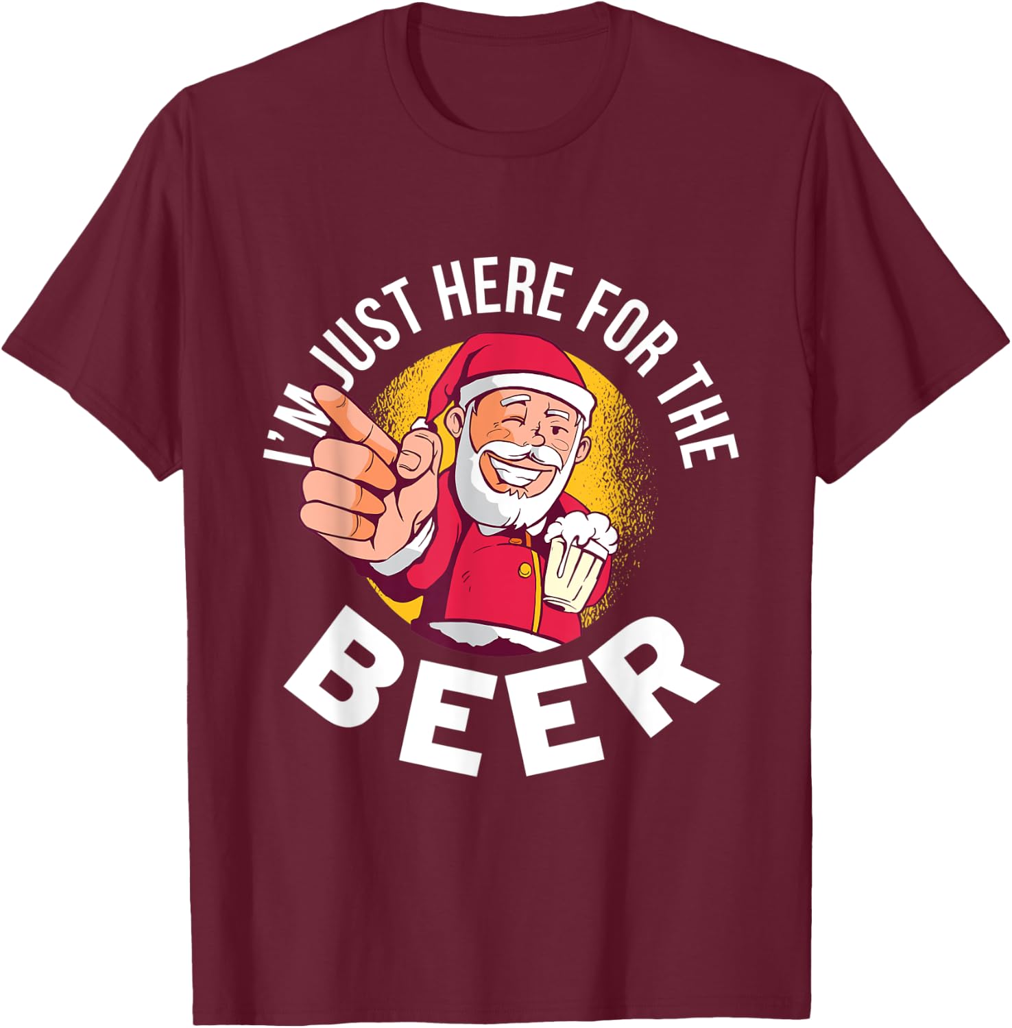 I'm Just Here for the Beer Shirt Xmas Santa Holding Beer T-Shirt - T-Shirt | Maroon