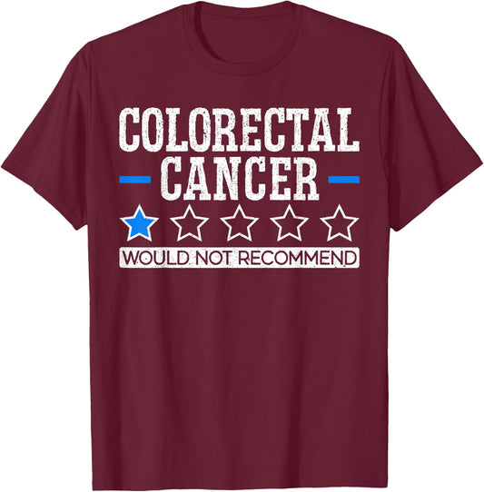 Colon Cancer Awareness SteMi Apparel Colorectal Cancer Would Not Recommend Adult Black Short Sleeve Modern Classic Crew Collar Small T-Shirt - T-Shirt | Maroon