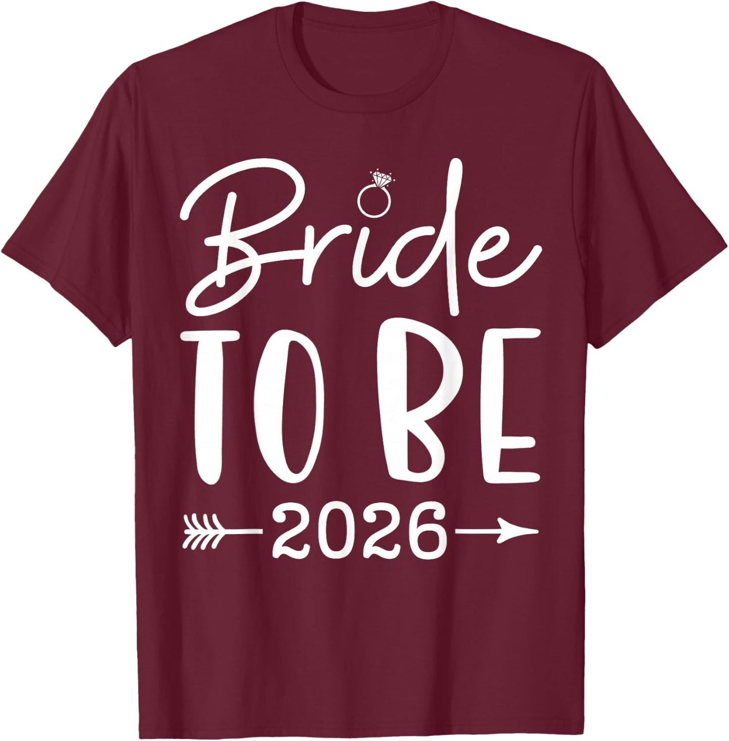 Bride to be 2026 Bachelorette Party Bridal Party Matching T-Shirt - T-Shirt | Maroon