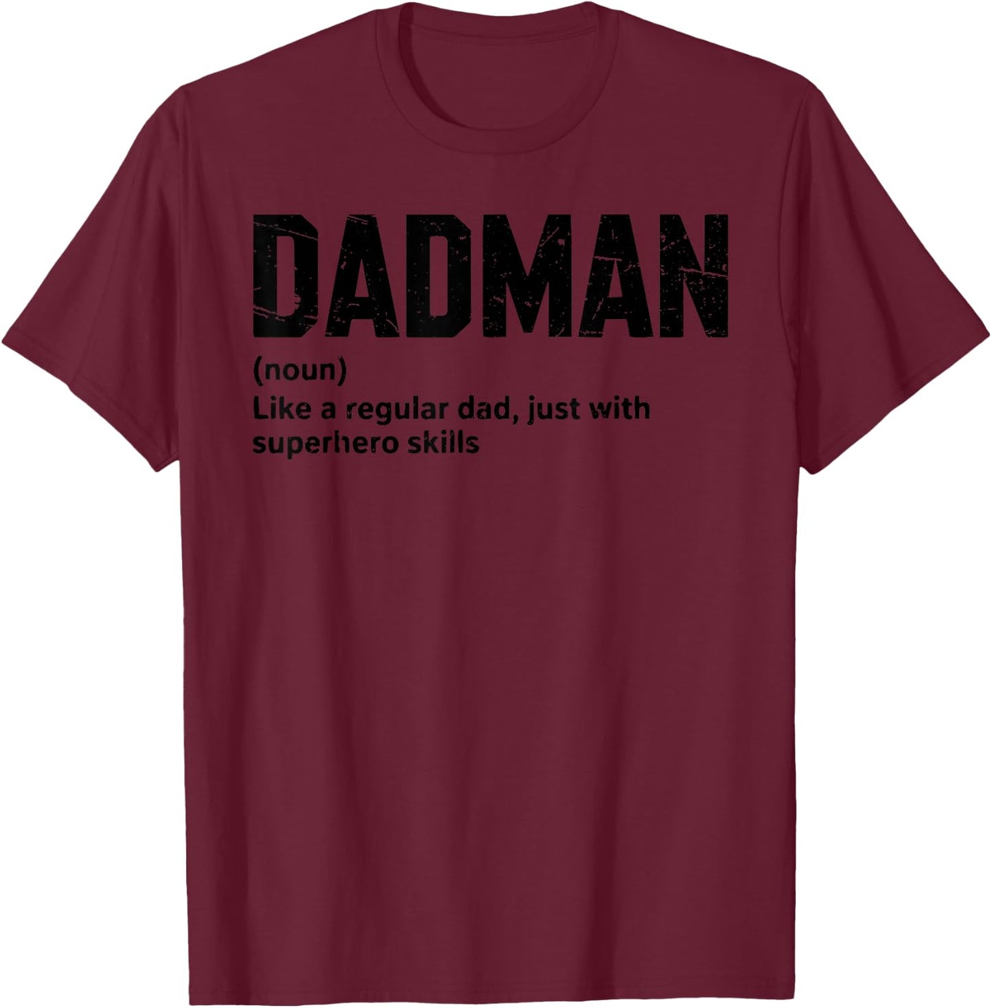 Dadman Definition Funny Dad Father Proud of Daddy Men T-Shirt - T-Shirt | Maroon