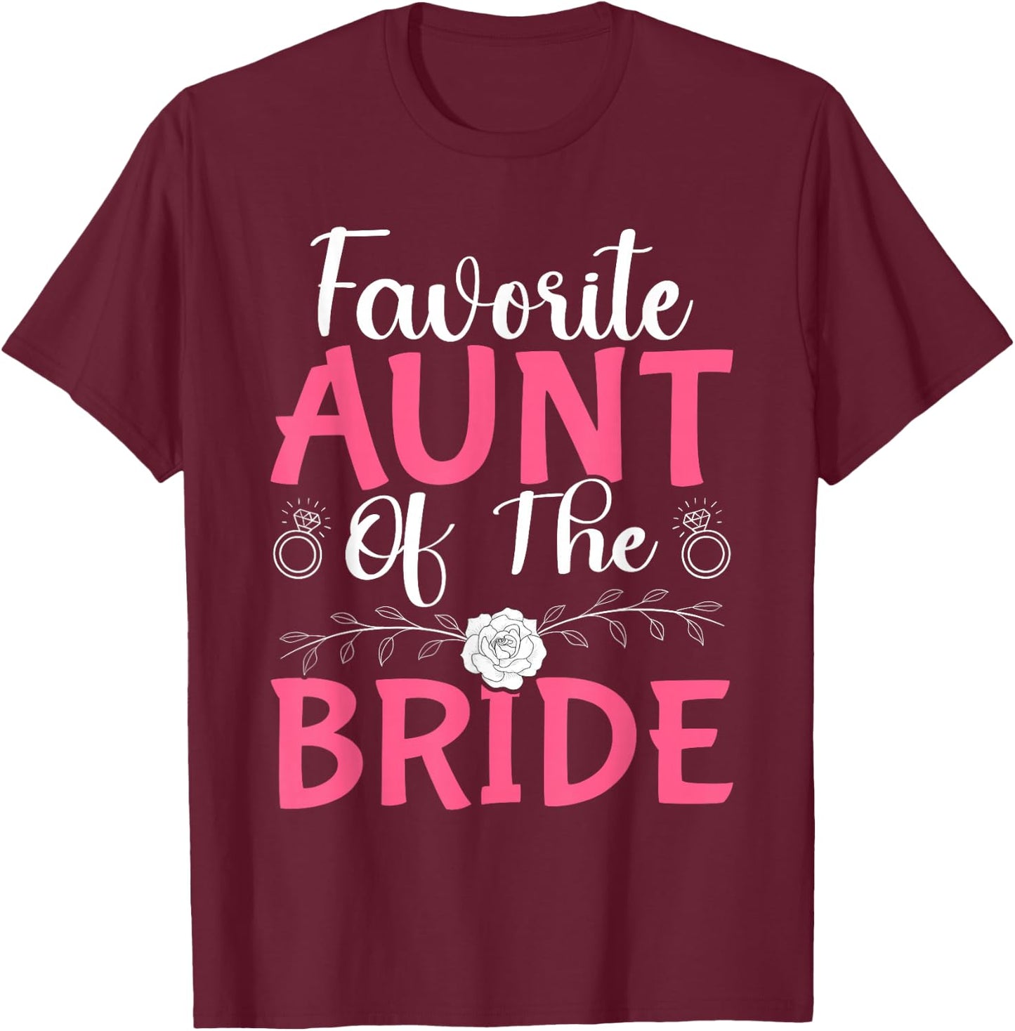 Favorite Aunt Of The Bride T-Shirt - T-Shirt | Maroon