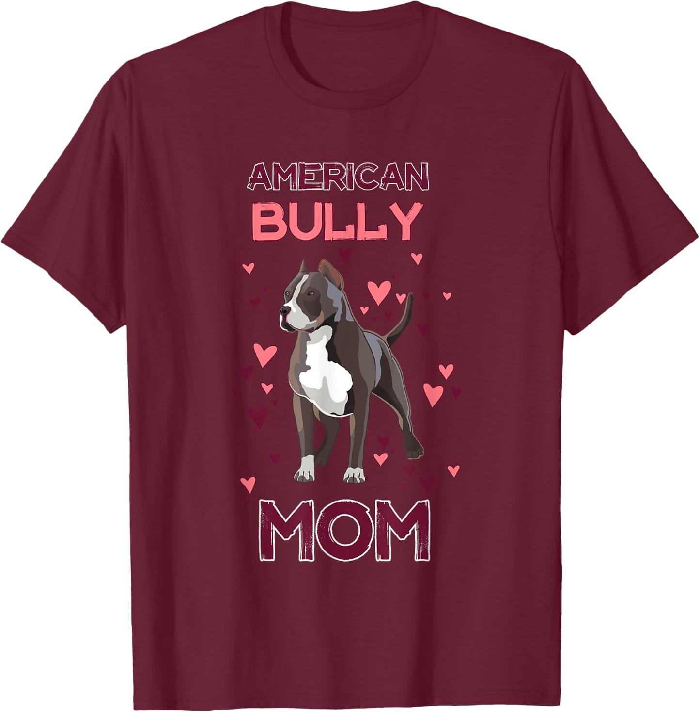 American Bully Mom American Bully Lover for Owner T-Shirt - T-Shirt | Maroon