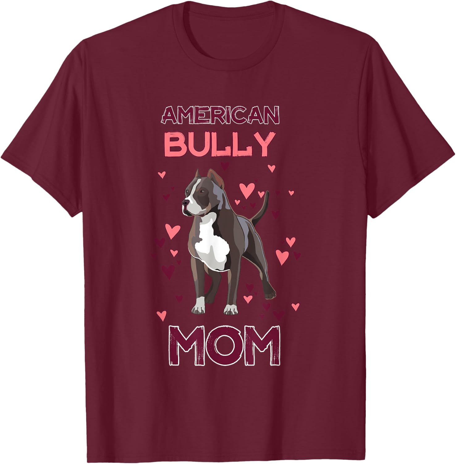 American Bully Mom American Bully Lover for Owner T-Shirt - T-Shirt | Maroon