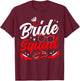 Bride Squad Bachelorette Wedding Party Cute T-Shirt - T-Shirt | Maroon