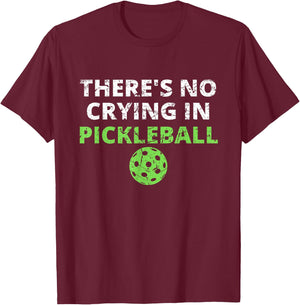 There's No Crying In Pickleball Paddles Sport T-Shirt - T-Shirt | Maroon