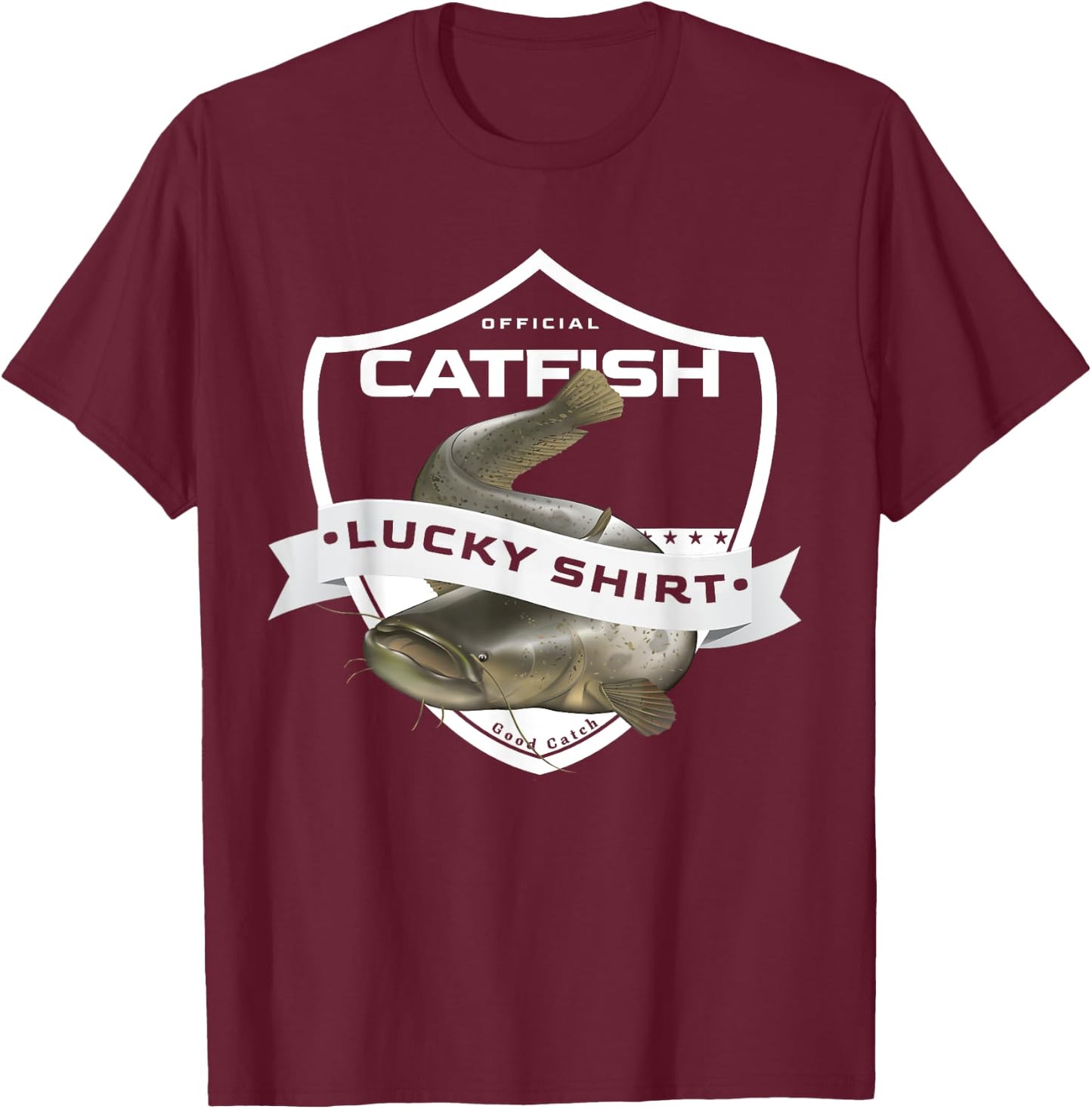 Catfish Lucky Shirt Funny Accessories to Catfish Fishing T-Shirt - T-Shirt | Maroon