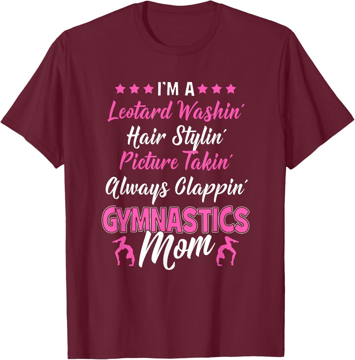 I'm A Gymnastics Mom - Gymnast Supporter Parents Funny Gift T-Shirt - T-Shirt | Maroon