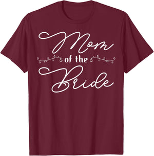 Mother Of The Bride Mom Of The Bride Mom Bride Mother T-Shirt - T-Shirt | Maroon