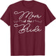 Mother Of The Bride Mom Of The Bride Mom Bride Mother T-Shirt - T-Shirt | Maroon