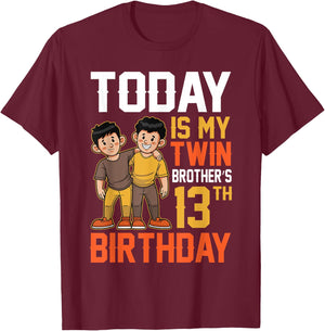 Today Is My Twin Brother's 13th Birthday Happy 13 Years Old T-Shirt - T-Shirt | Maroon