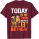 Today Is My Twin Brother's 13th Birthday Happy 13 Years Old T-Shirt - T-Shirt | Maroon