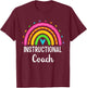 Instructional Coach Rainbow Appreciation Instructional Coach T-Shirt - T-Shirt | Maroon