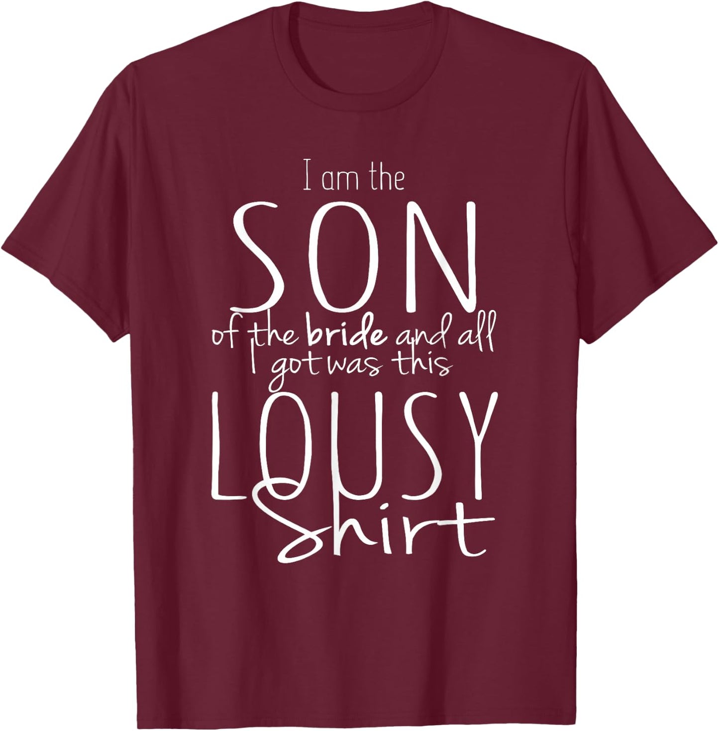 Funny Son of Bride Wedding Shirt Bridal Party Gift Lousy Tea T-Shirt - T-Shirt | Maroon