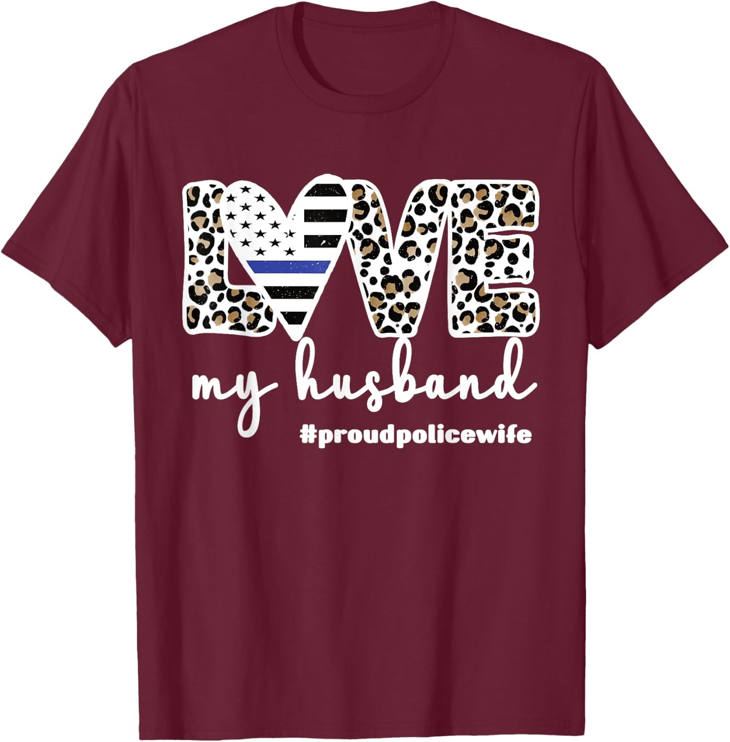 Proud Police Wife Love Cop Wife Blue Line Husband T-Shirt - T-Shirt | Maroon
