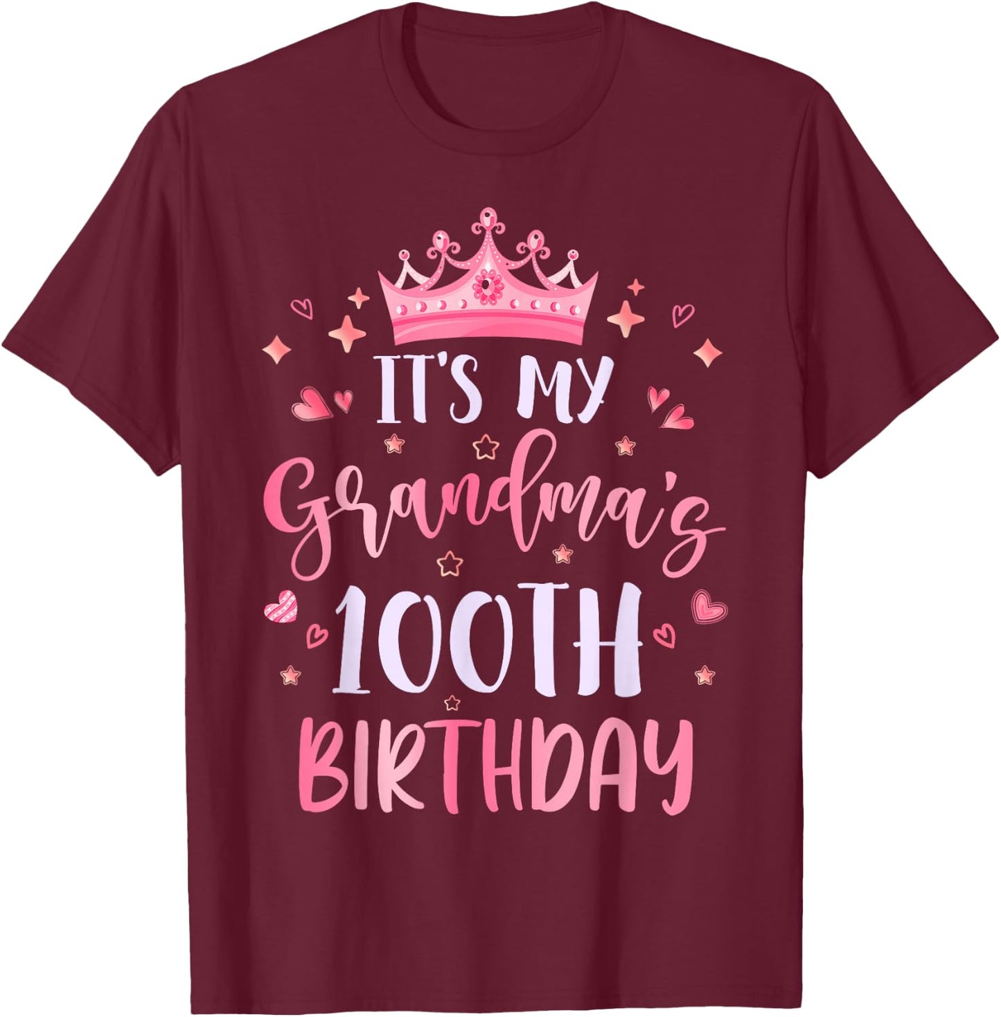 It's My Grandma's 100th Birthday Pink Happy 100 Years Old T-Shirt - T-Shirt | Maroon