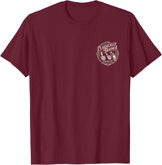 Classically Trained Manual Car Pedals Driving Humor T-Shirt - T-Shirt | Maroon