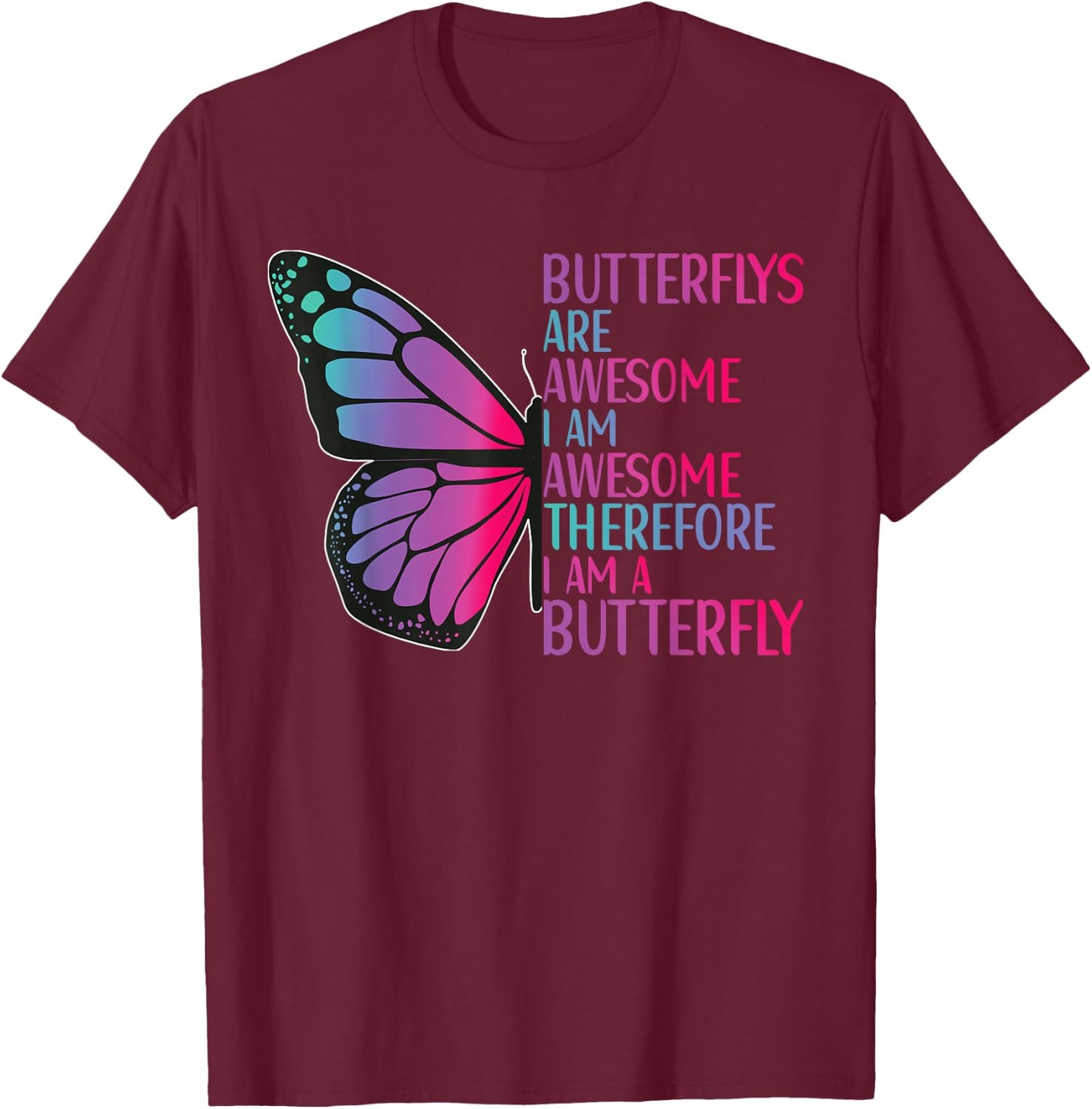 Butterflys Are Awesome Butterfly Art Quote Monarch Butterfly T-Shirt - T-Shirt | Maroon
