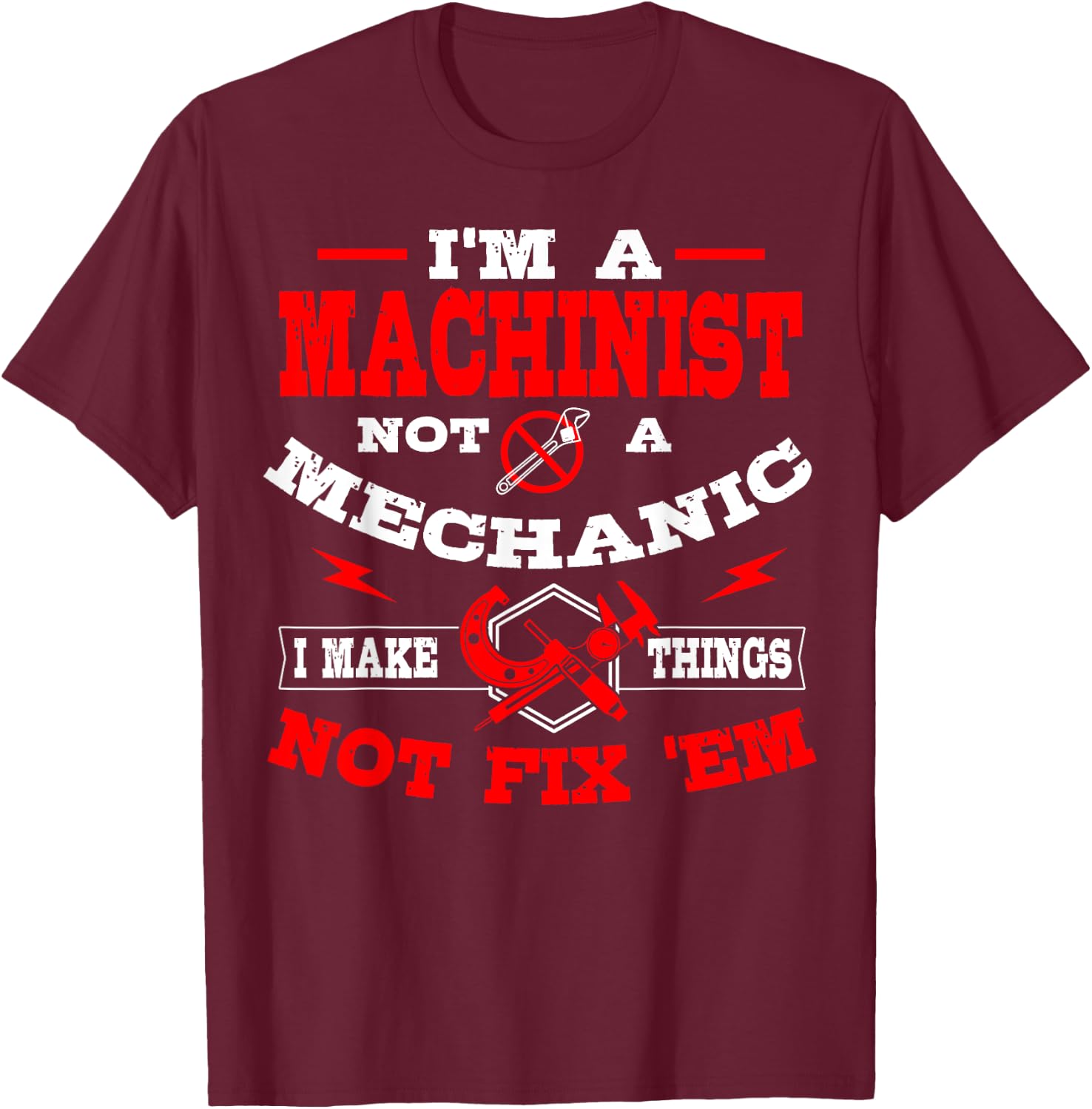Machinist Profession CNC Machine Tools Machinery Operator T-Shirt - T-Shirt | Maroon