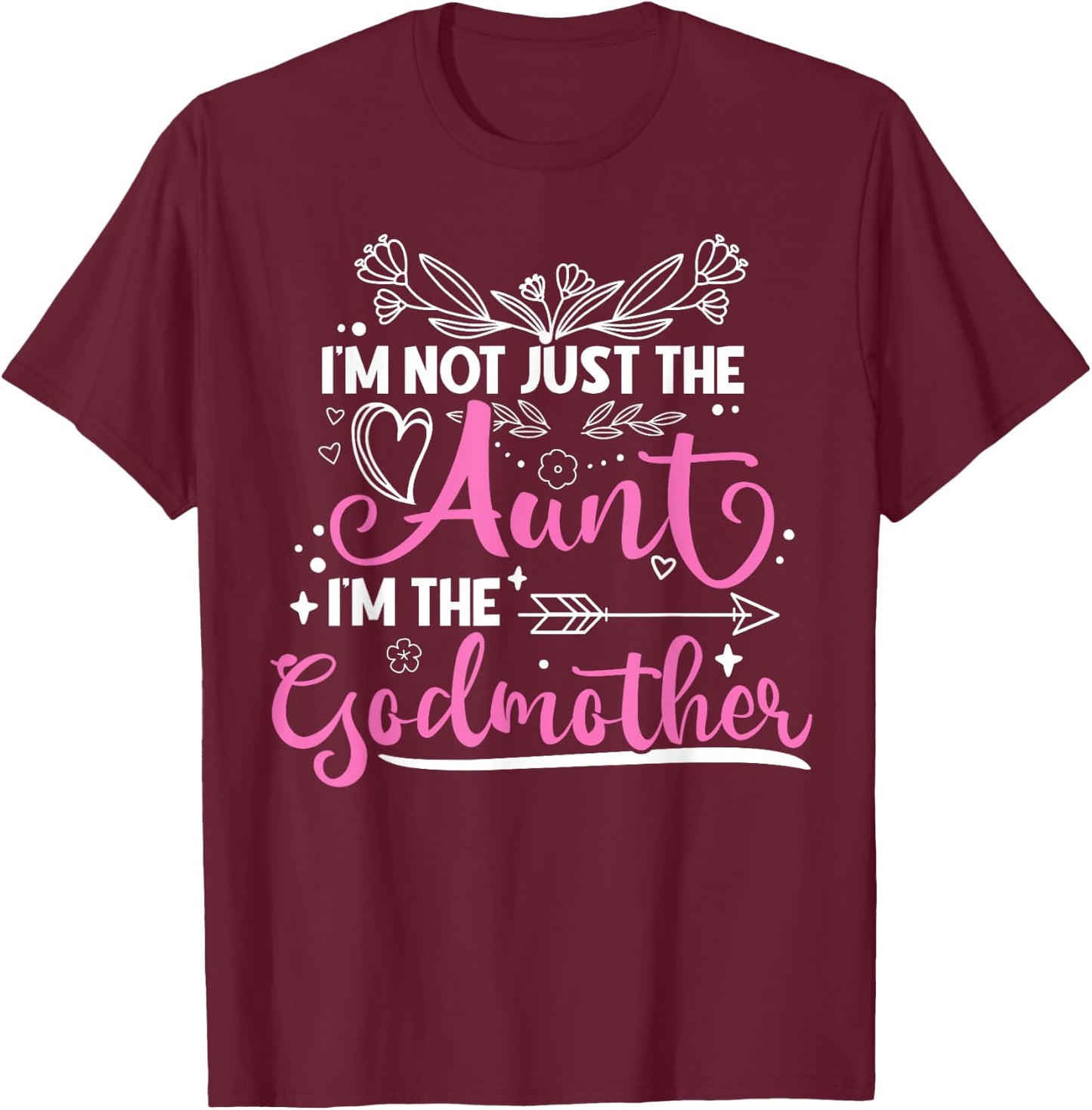 Not Only Aunt Also The GodMother T-Shirt - T-Shirt | Maroon