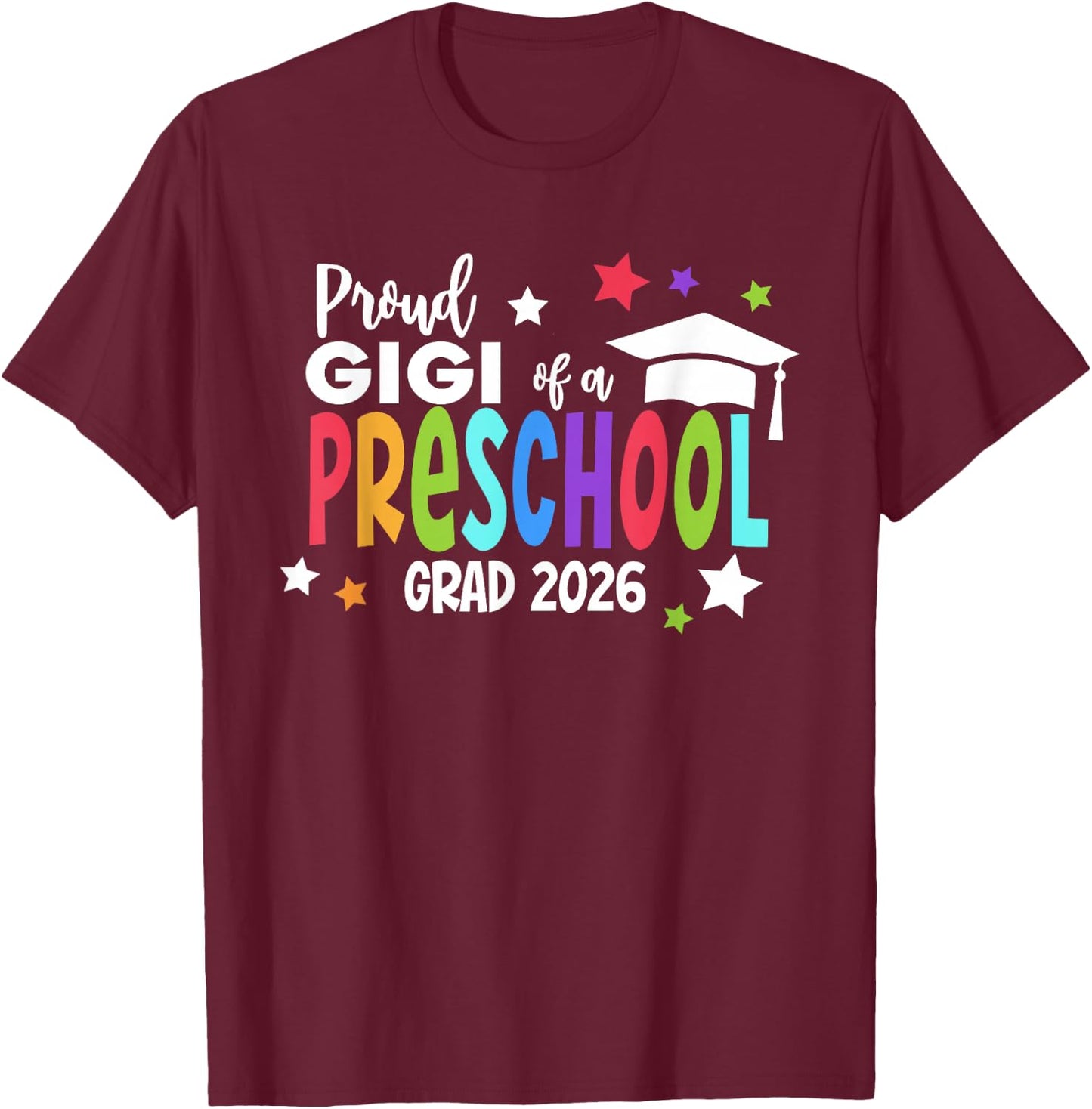 Proud Gigi of A Preschool 2026 Graduate Class of 2026 Grad T-Shirt - T-Shirt | Maroon