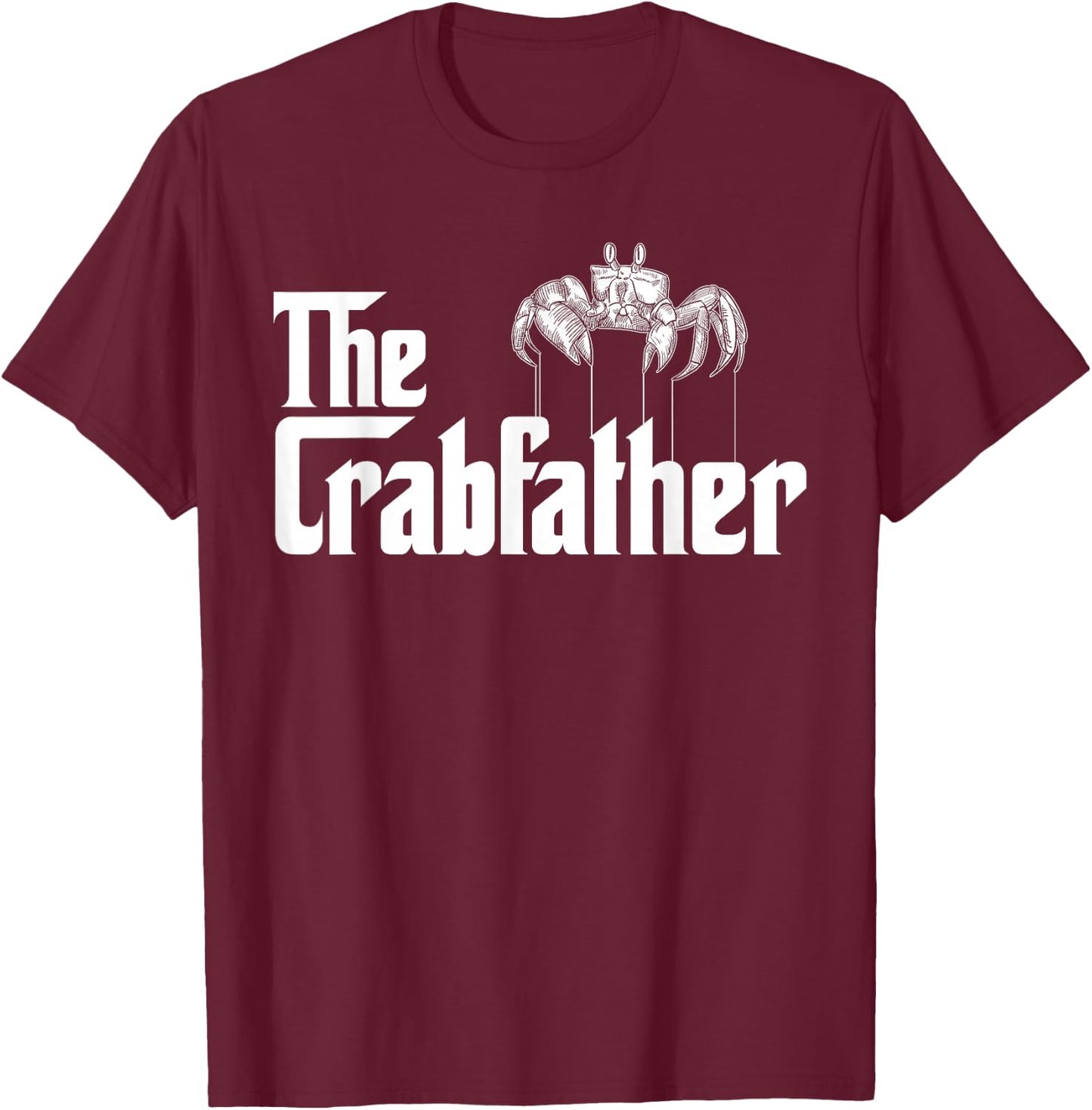 Crab Fishing Dad - The Crabfather T-Shirt - T-Shirt | Maroon