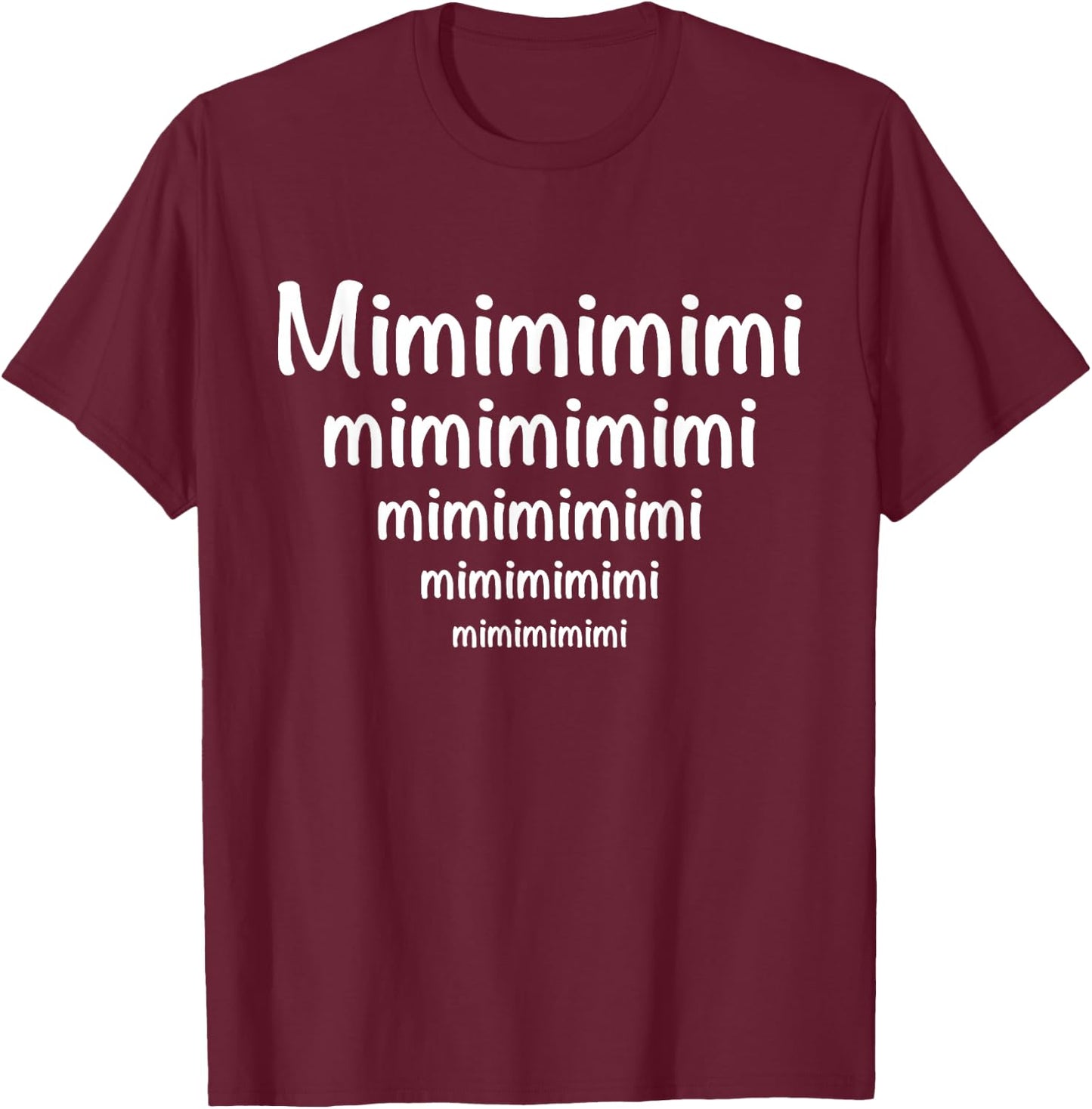 Ich hörre nur mimimimi Statement Design T-Shirt - T-Shirt | Maroon