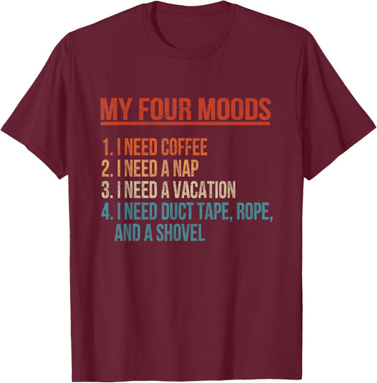 My Four Moods I Need Coffee I Need A Nap Coffee Lover Retro T-Shirt - T-Shirt | Maroon