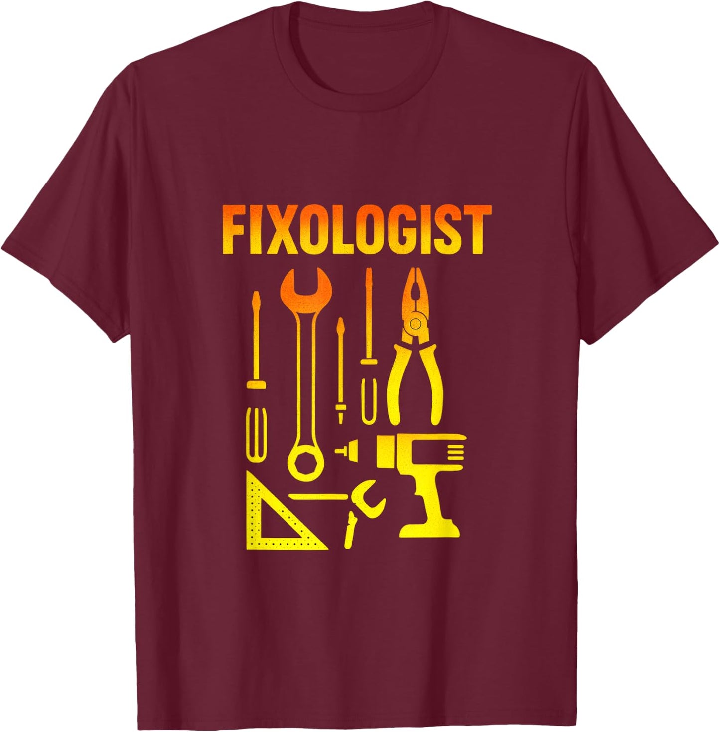 FIXOLOGIST - Funny Handyman Carpenter DIY T-Shirt - T-Shirt | Maroon