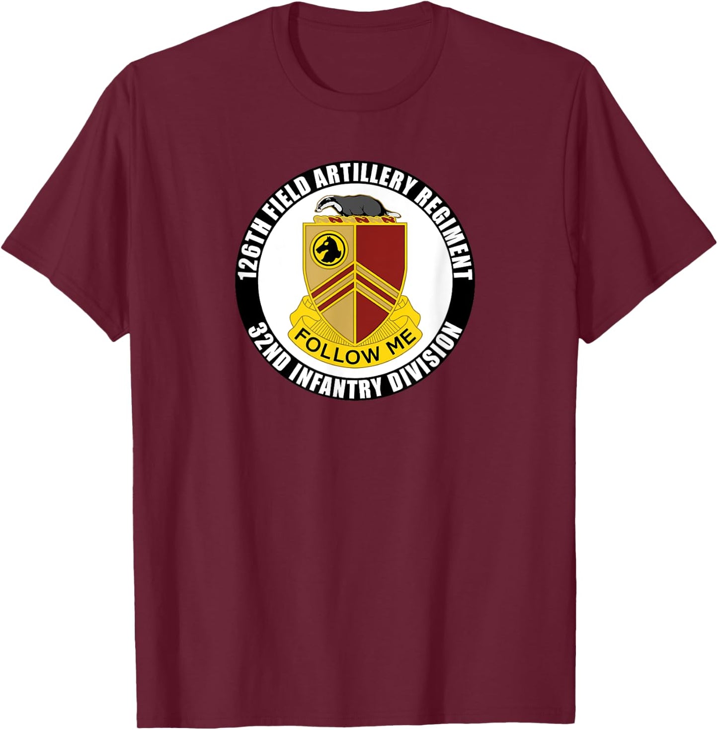 126th Field Artillery 32nd Infantry Division US Army Veteran T-Shirt - T-Shirt | Maroon