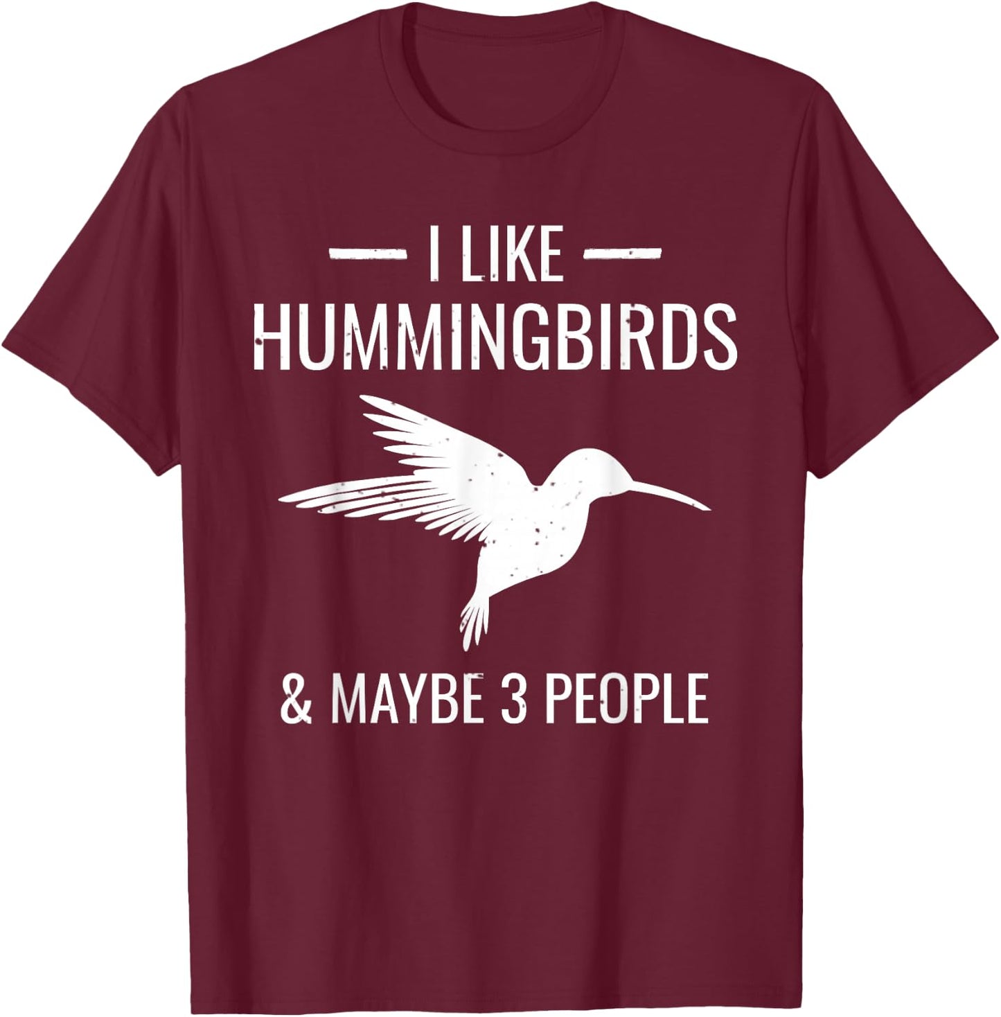 I Like Hummingbirds & Maybe 3 People Funny Introvert T-Shirt - T-Shirt | Maroon